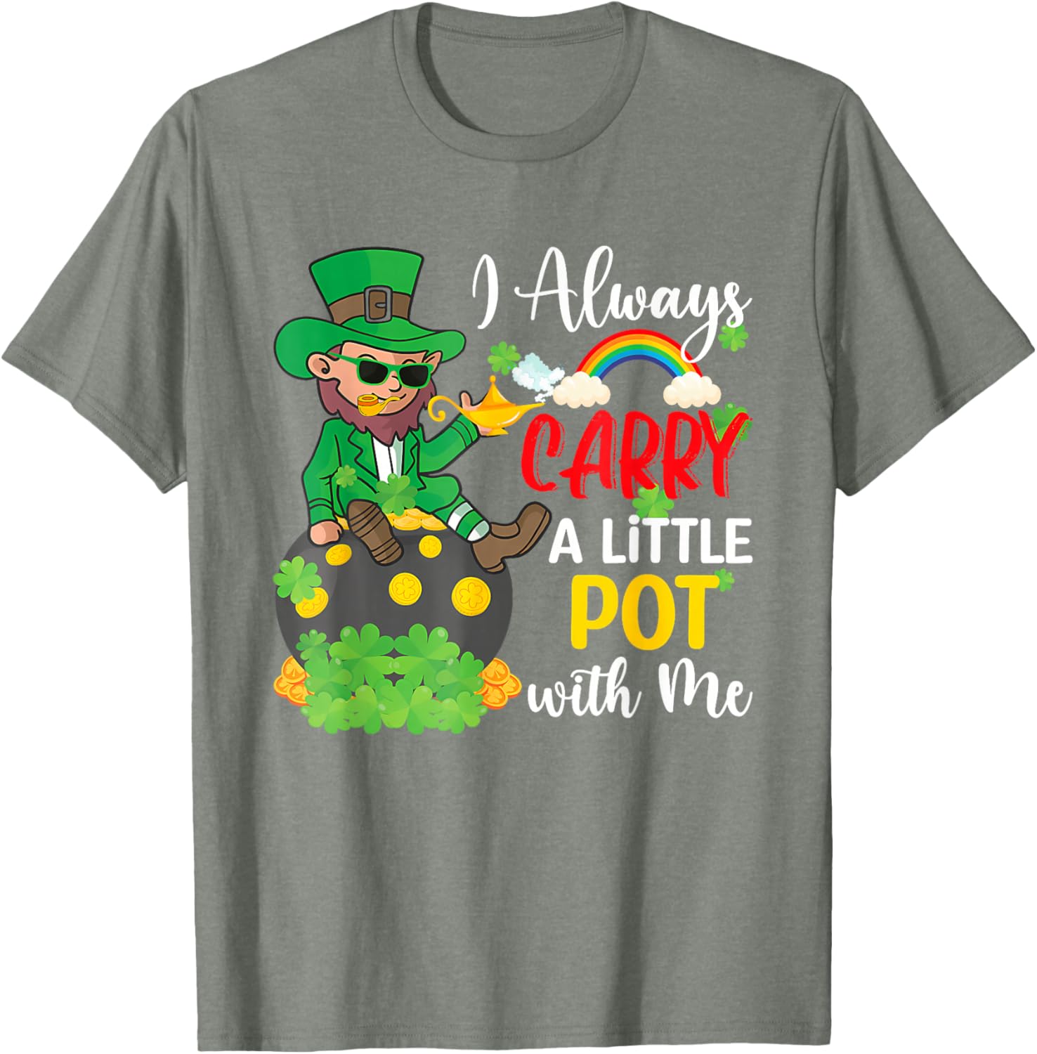 St Patricks Day T-Shirt I Always Carry A Little Pot With Me Fun Tee - 14