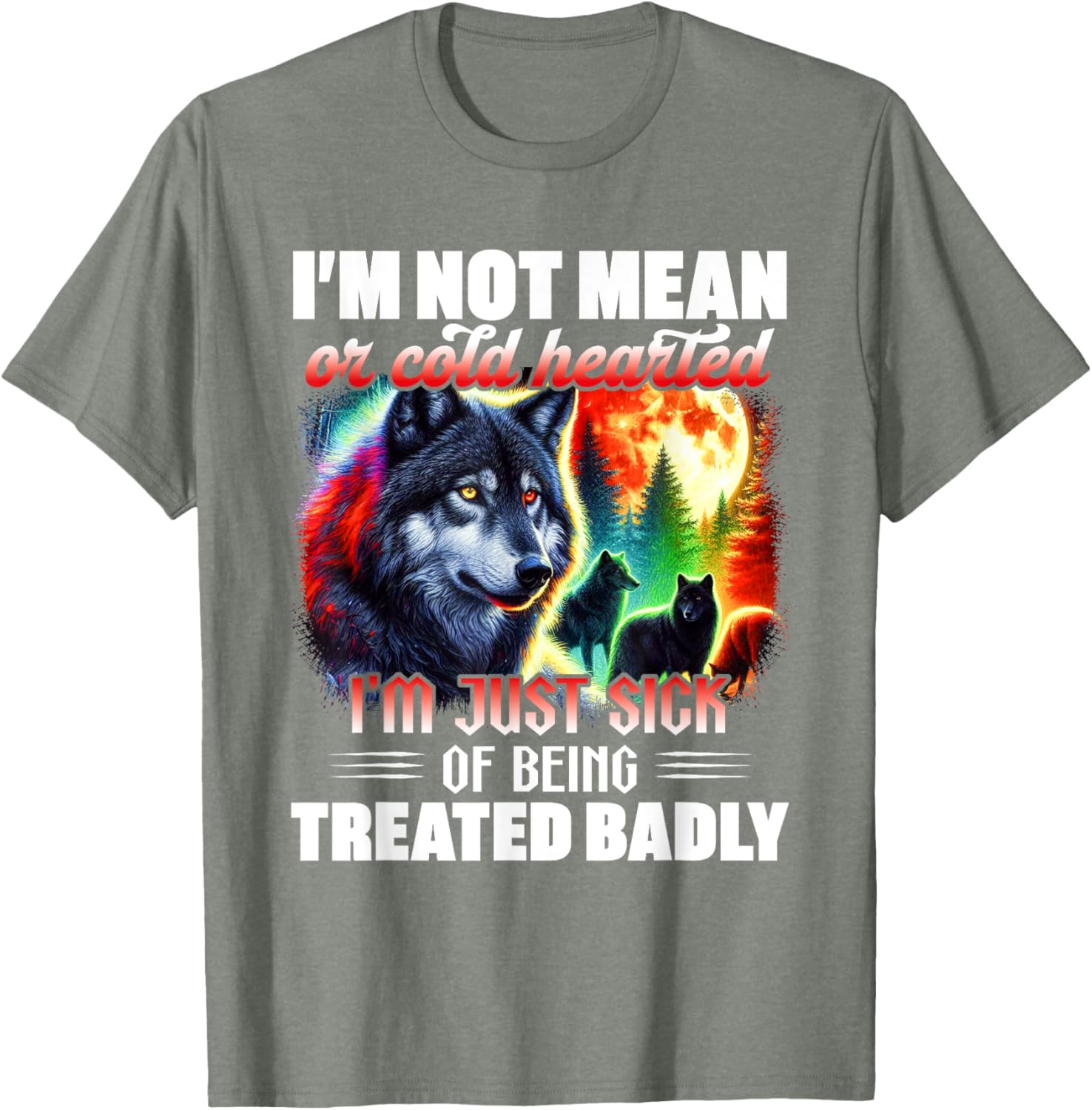 Wolf I'm Not Mean or Cold Hearted T-Shirt for Dog Lovers and Friends - 14