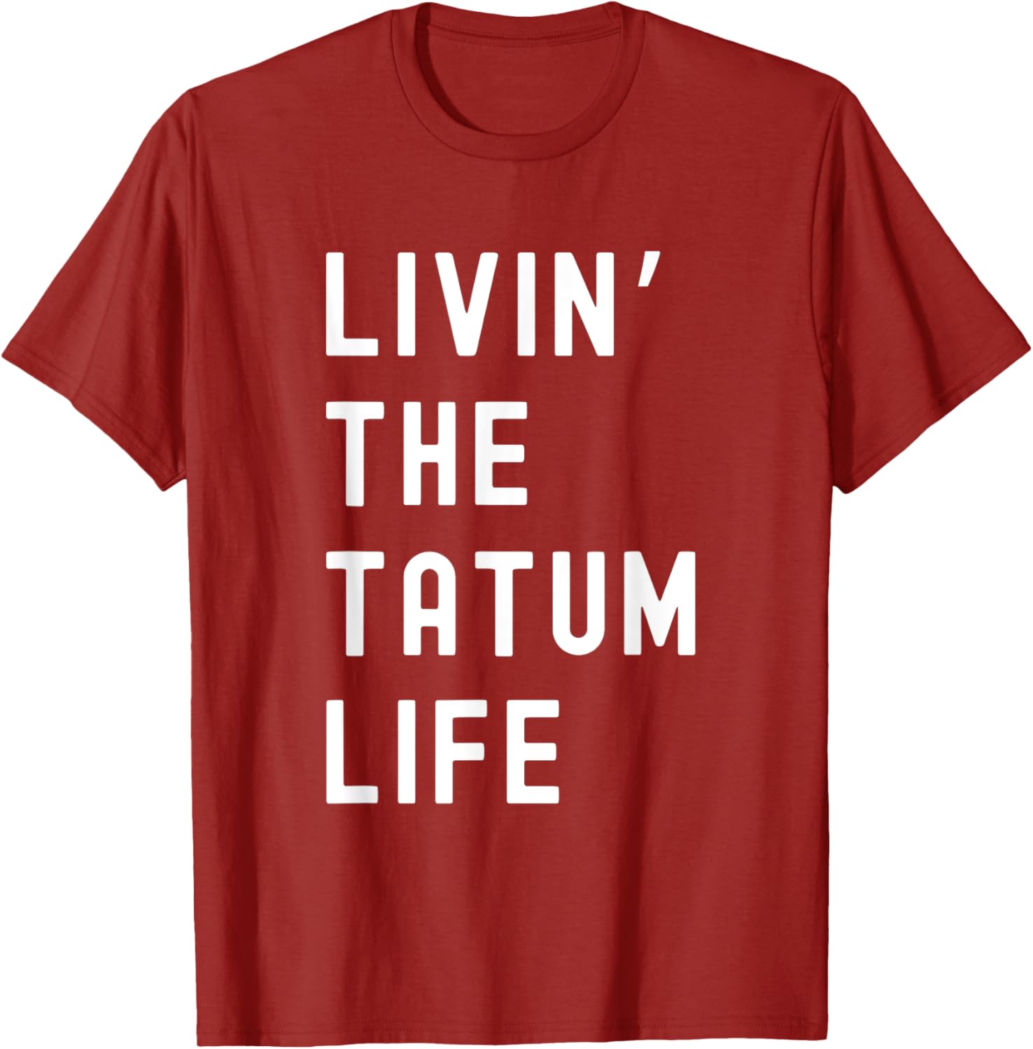Tatum Living The Tatum Life Funny T-Shirt for Casual Style Lovers - 10