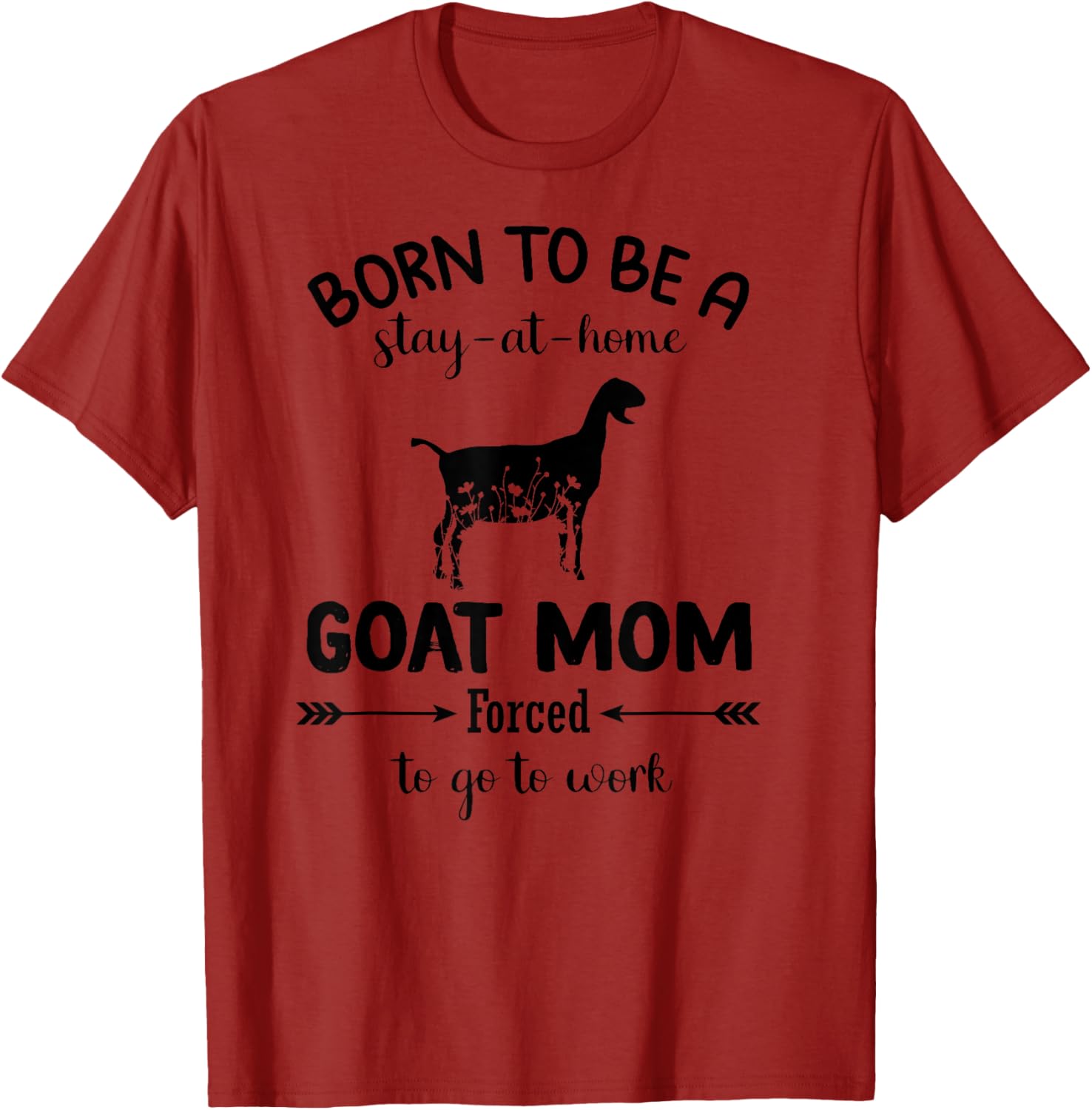 Born To Be A Stay At Home Goat Mom Funny Work T-Shirt for Animal Lovers - 15