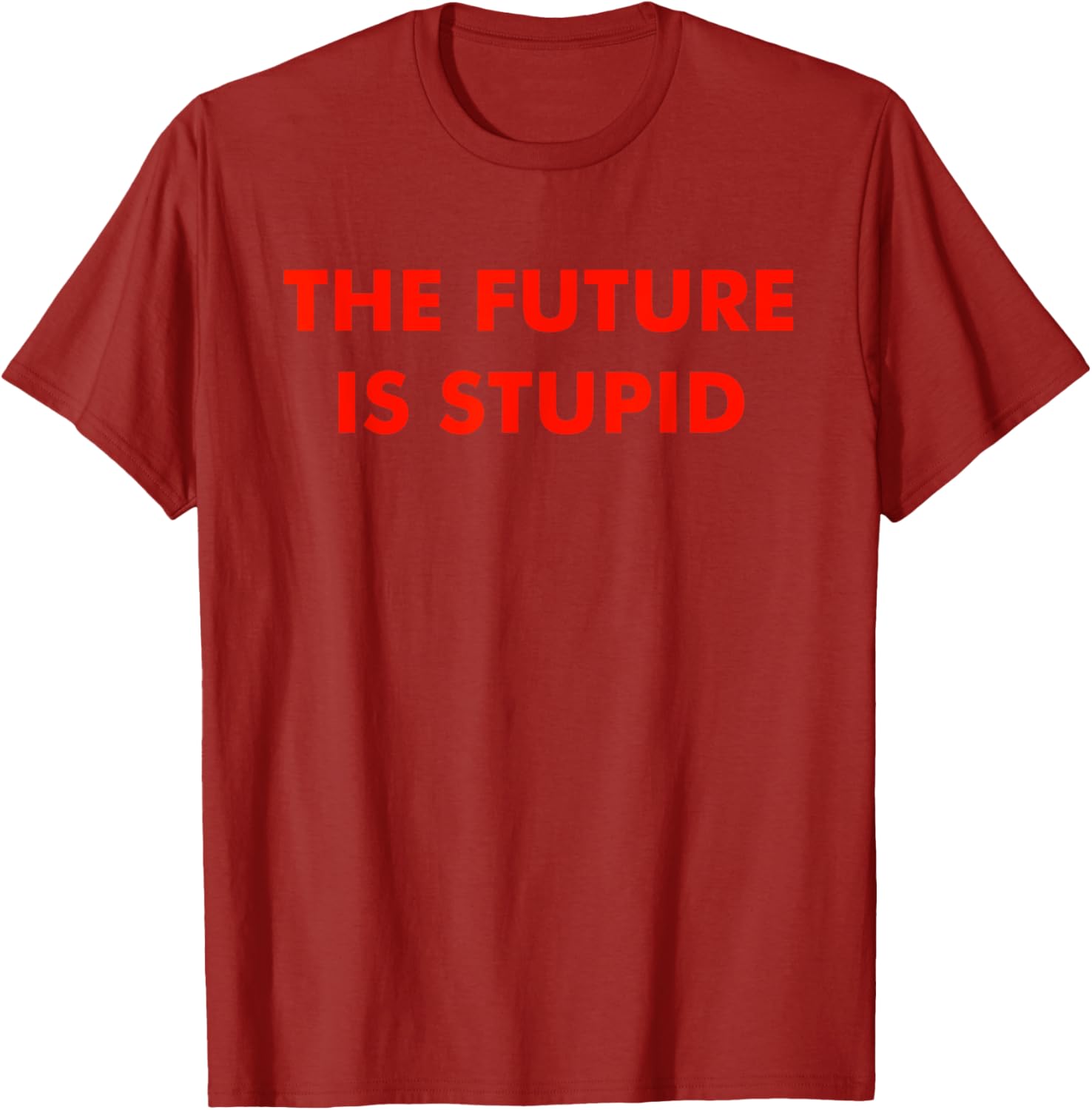 Trendy Future Is Stupid Design T-Shirt for Unique Style Lovers - 10