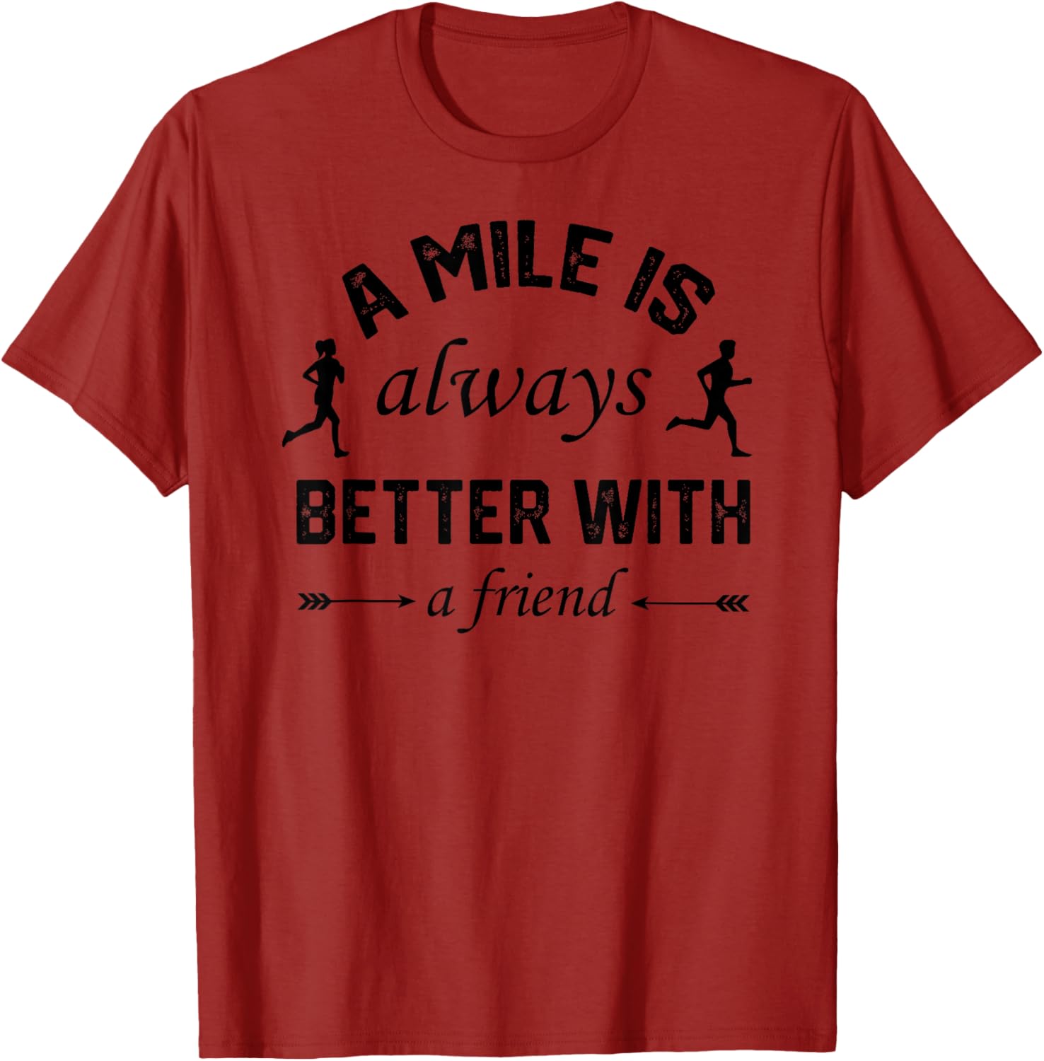 A Mile is Better With A Friend T-Shirt for Comfortable Active Lifestyle - 21