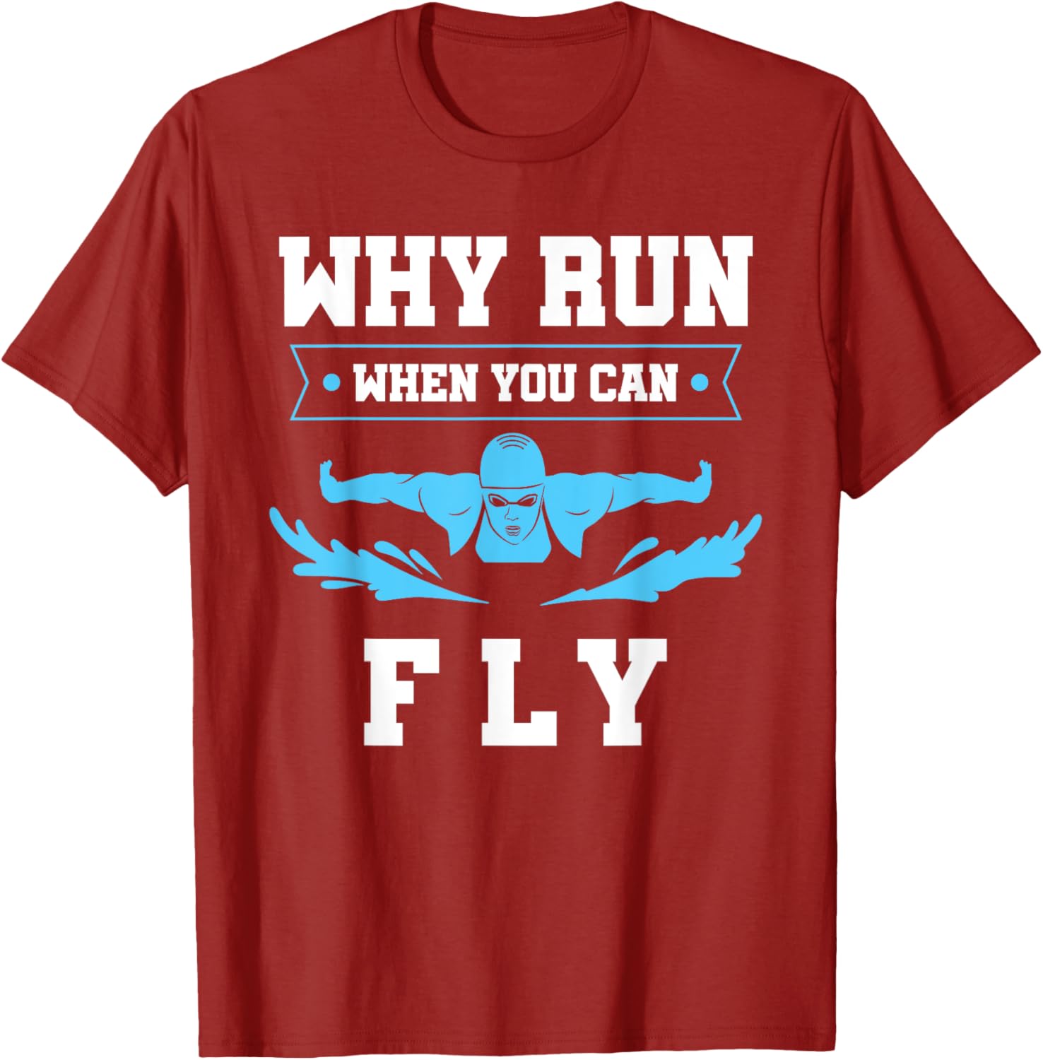 Why Run When You Can Fly Swim T-Shirt for Fun Aquatic Adventures - 15