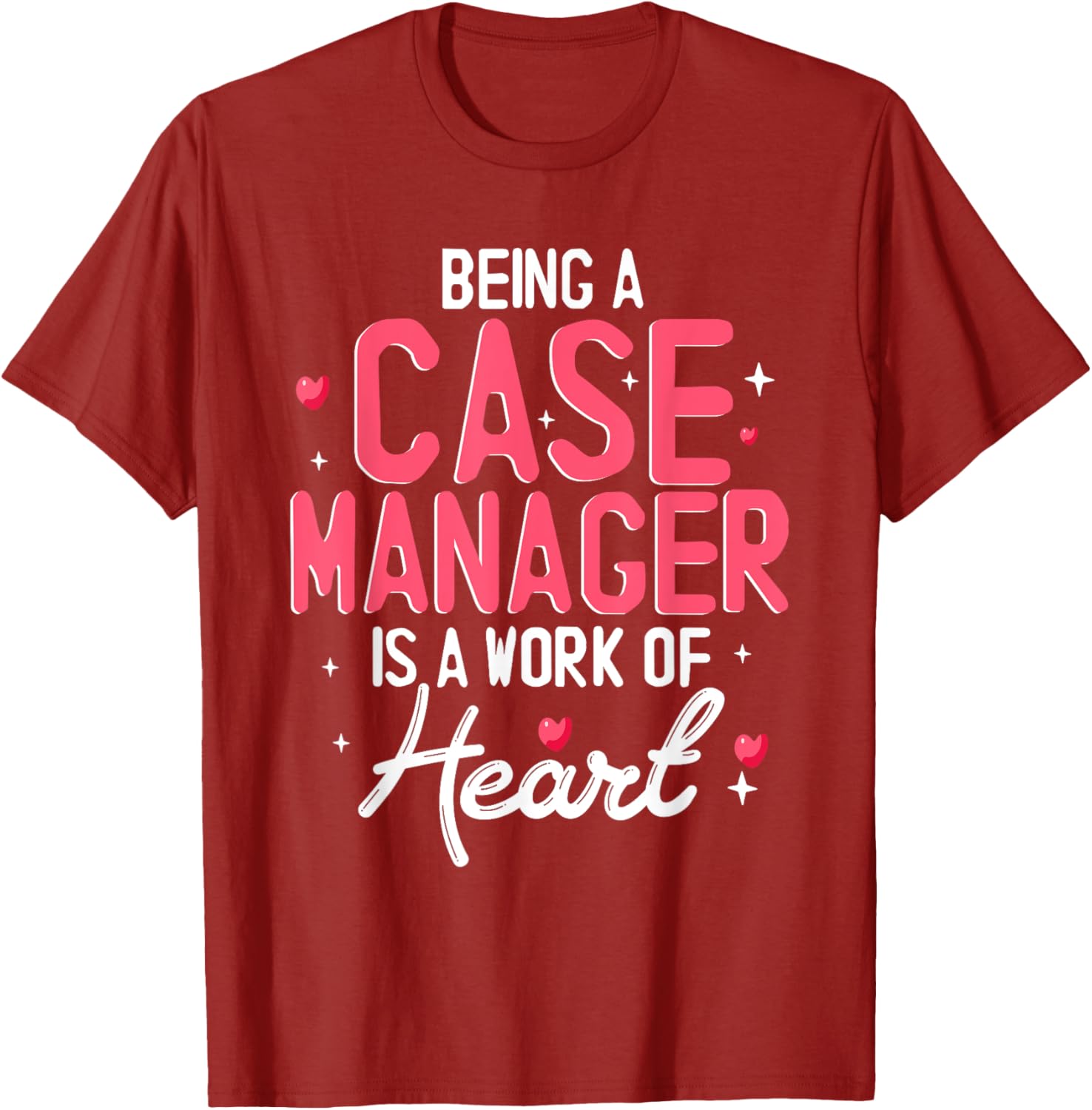 Being a Case Manager is a Work of Heart T-Shirt for Caring Professionals - 3