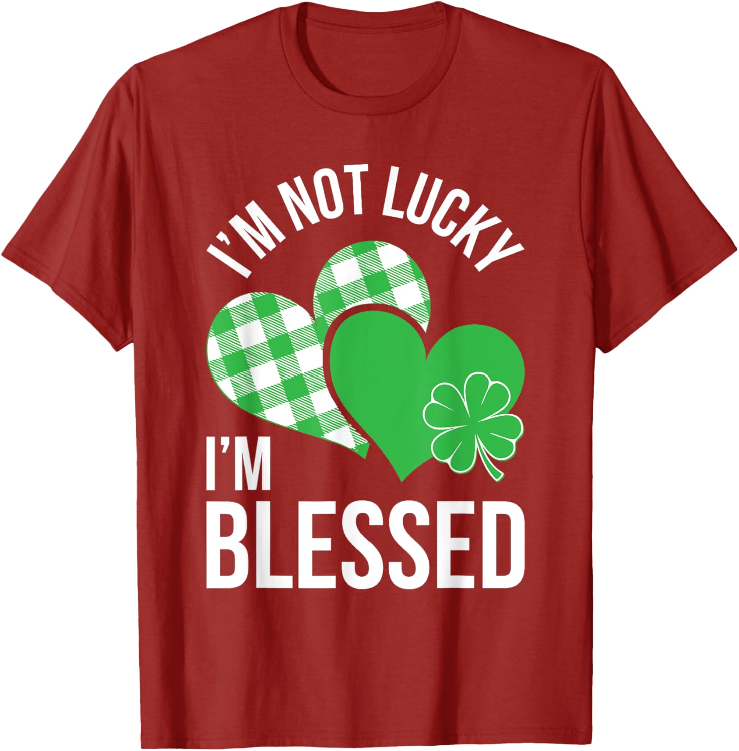 Blessed Not Lucky St Patricks Day T-Shirt for Men and Women - 13