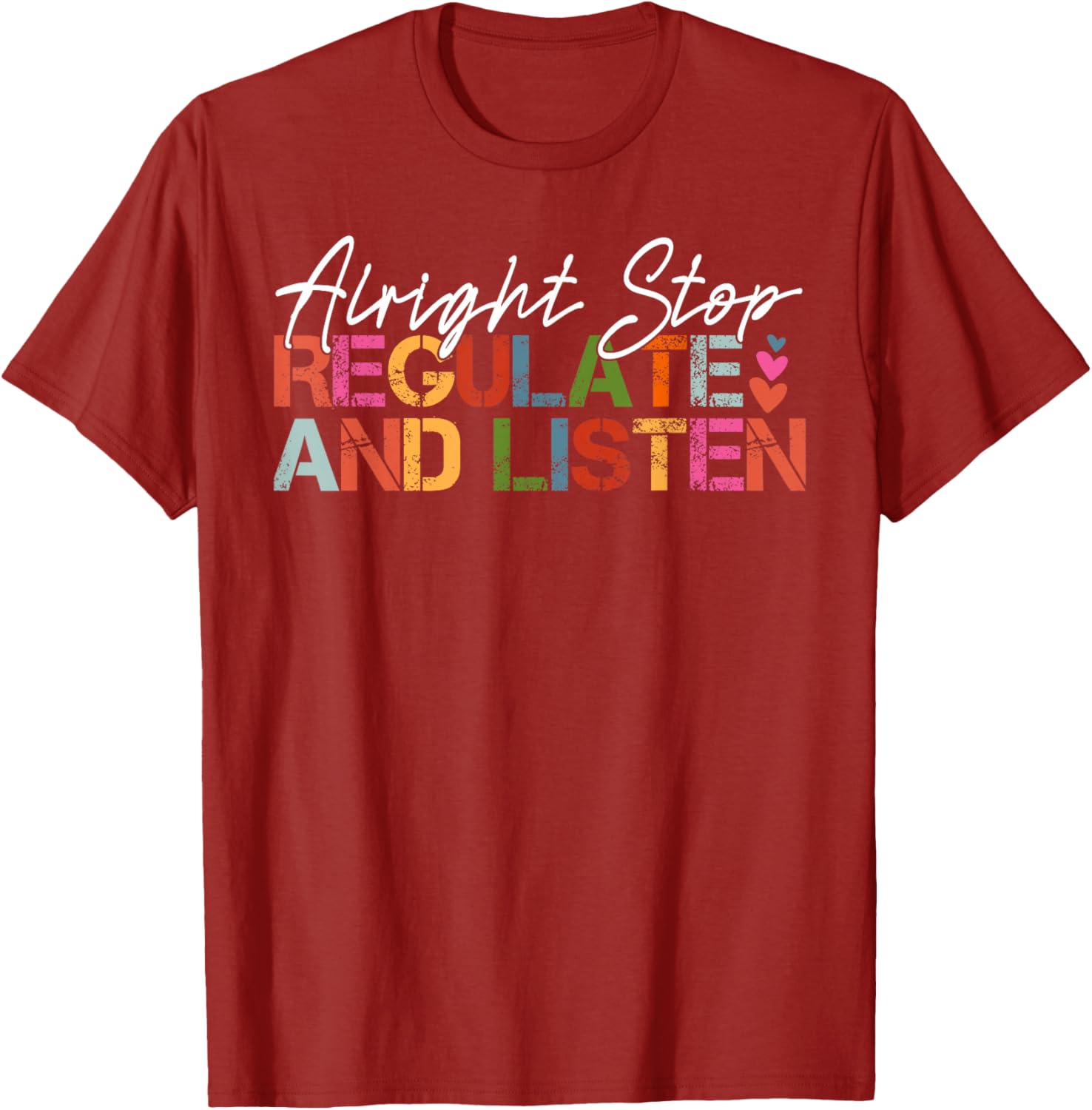 Cool Alright Stop Regulate And Listen Counselor T-Shirt for Teachers - 12