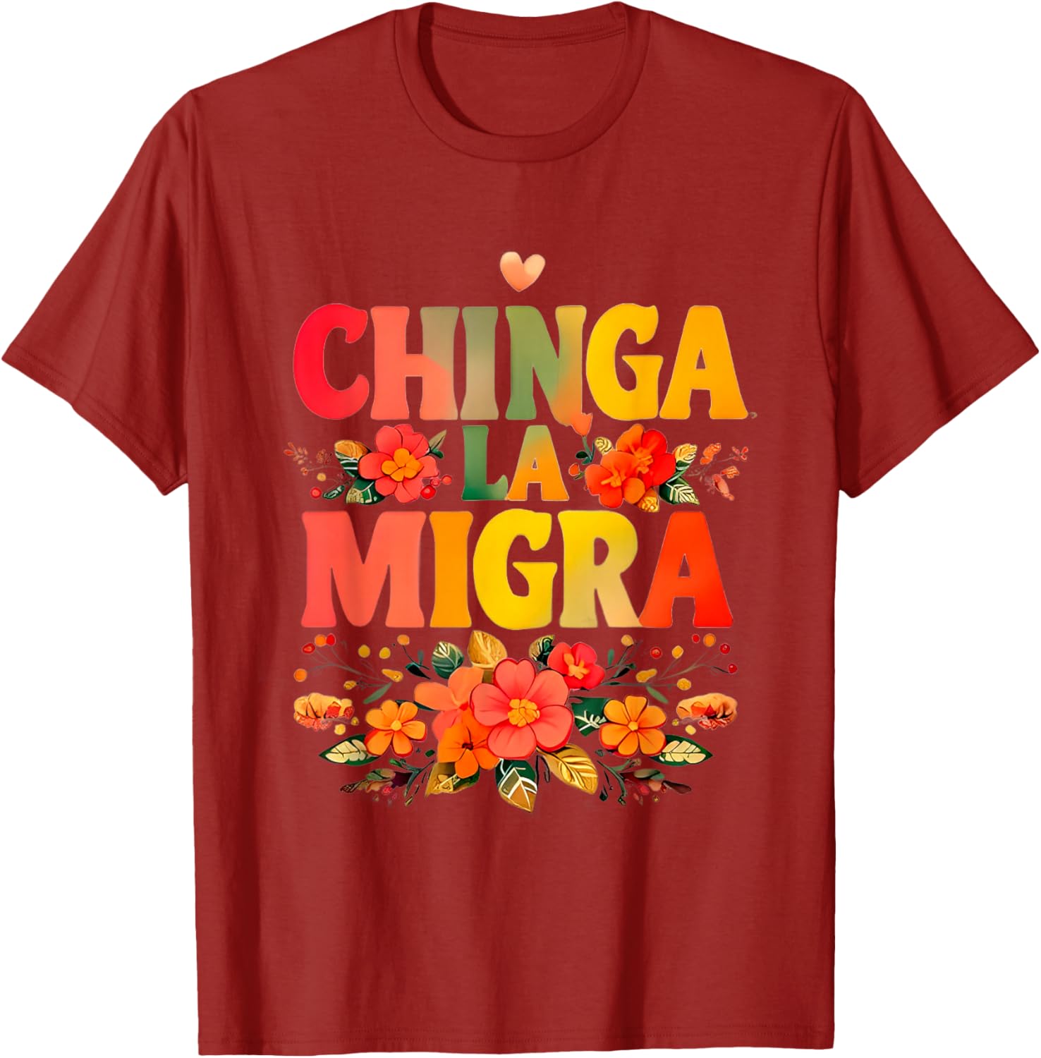 Chinga La Migra Flowers T-Shirt for Unique Style and Comfort - 14