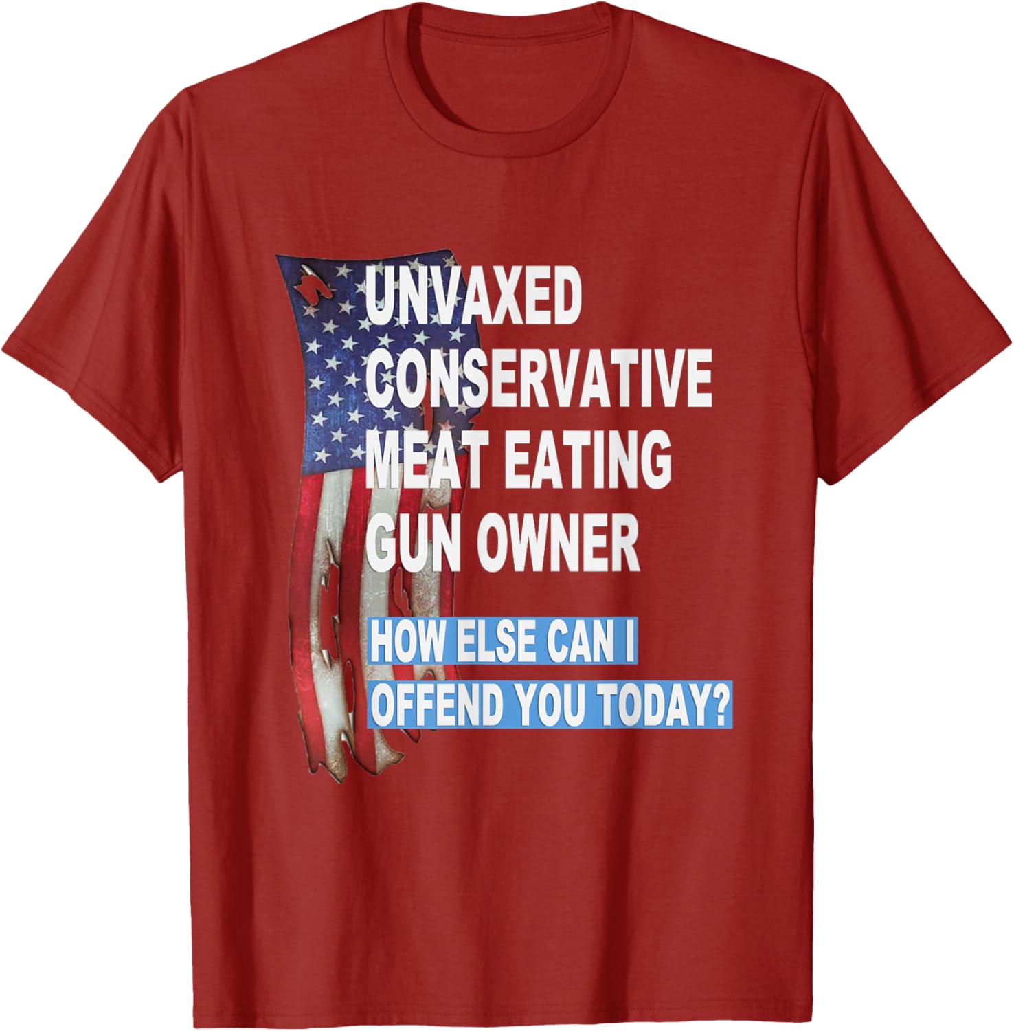 Unvaxed Conservative Meat Eating Gun Owner T-Shirt - Fun Patriotic Apparel - 26
