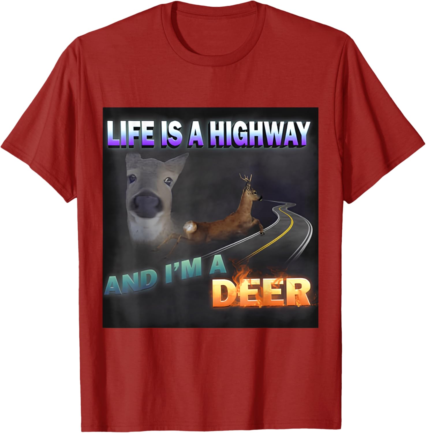 Funny Life Is A Highway Meme Deer T-Shirt for Animal Lovers - 17