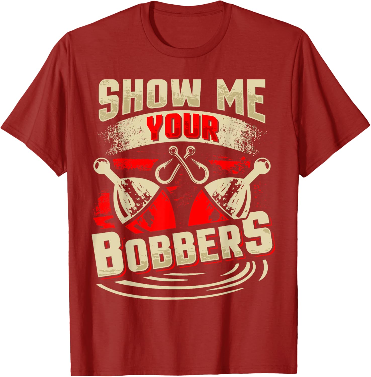 Show Me Your Bobbers T-Shirt for Fishing Lovers and Outdoor Enthusiasts - 8