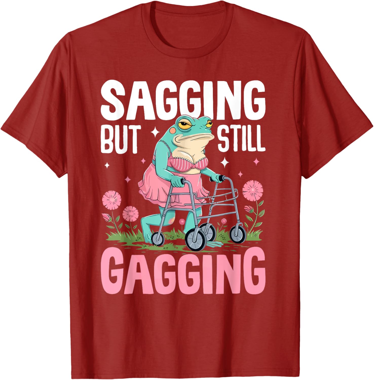 Funny Frog Meme T-Shirt for Women - Sagging But Still Gagging Humor - 9