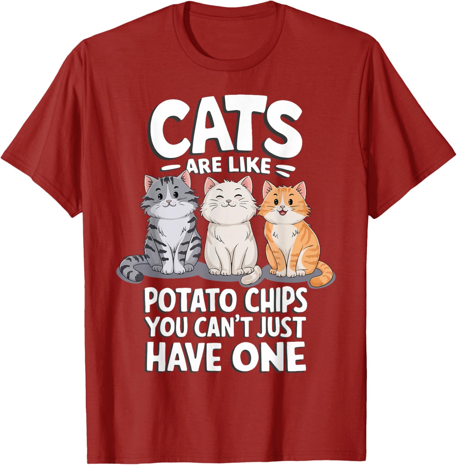 Cats Are Like Potato Chips Graphic T-Shirt for Cat Lovers - 7