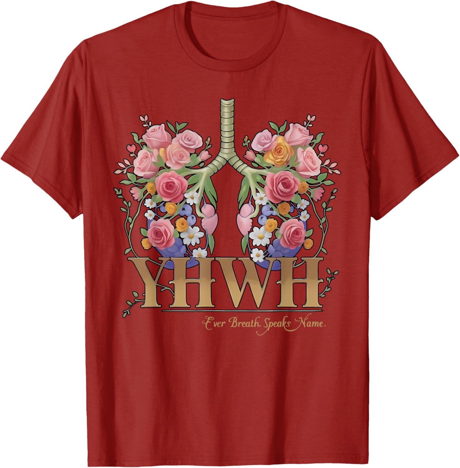 YHWH Floral Lungs Christian T-Shirt Every Breath Speaks His Name - 14