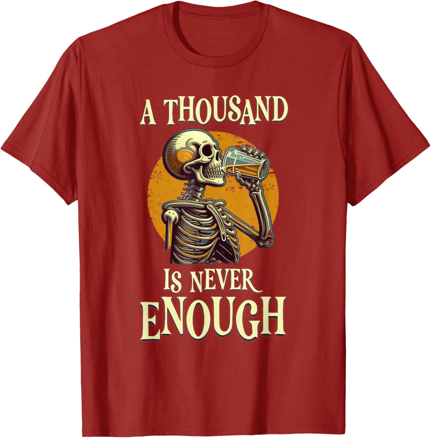 A Thousand Is Never Enough Skeleton Sobriety AA Recovery T-Shirt - 13