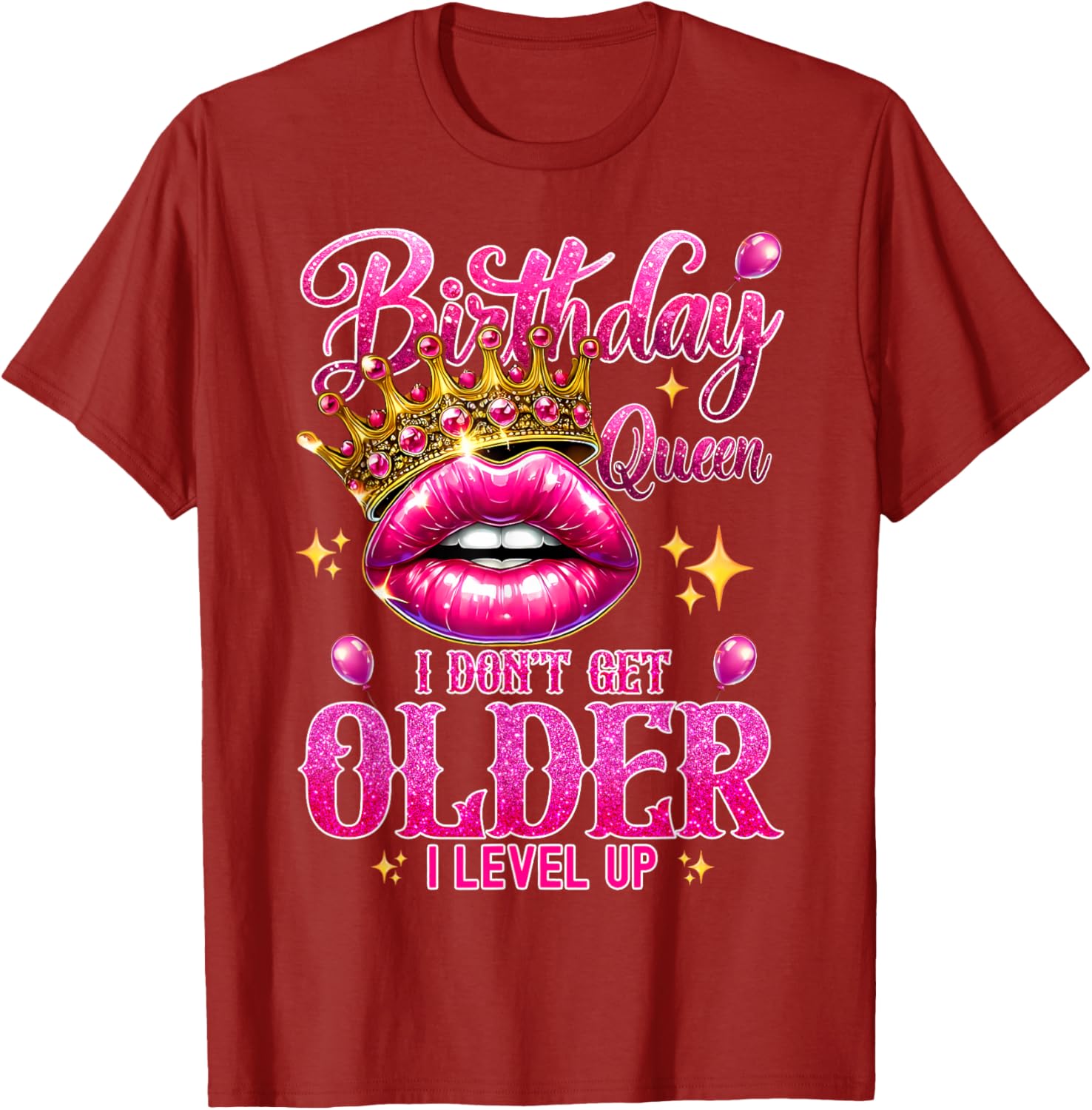 Birthday Queen T-Shirt I Don't Get Older I Level Up Stylish Balloon Tee - 20