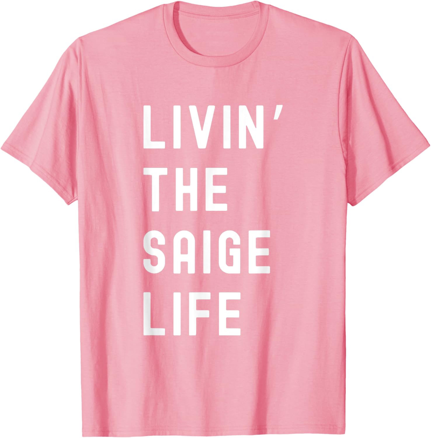 Saige Living The Saige Life Funny T-Shirt for Casual Style and Comfort - 22