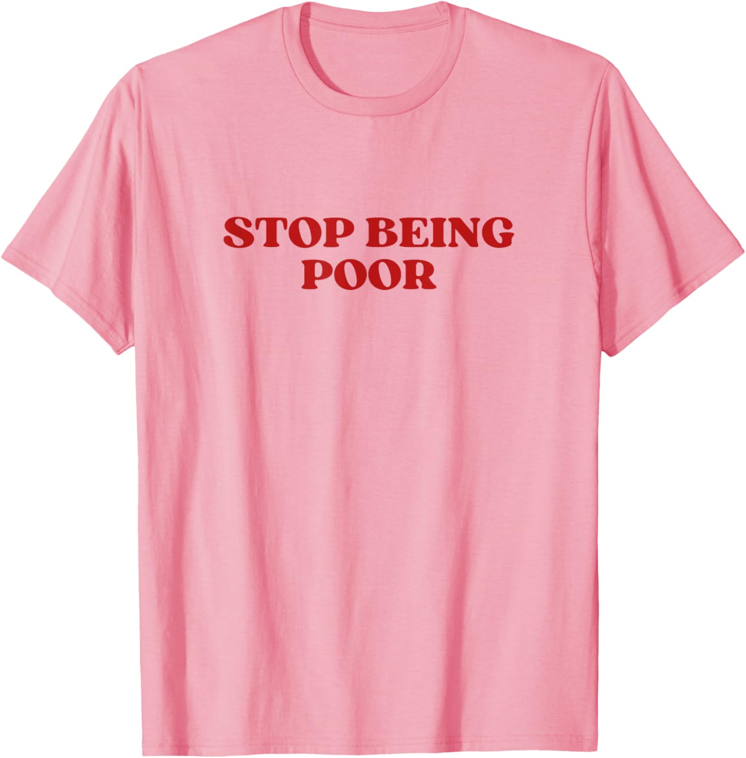 Y2K Aesthetic Stop Being Poor T-Shirt for Trendy Fashion Lovers - 1