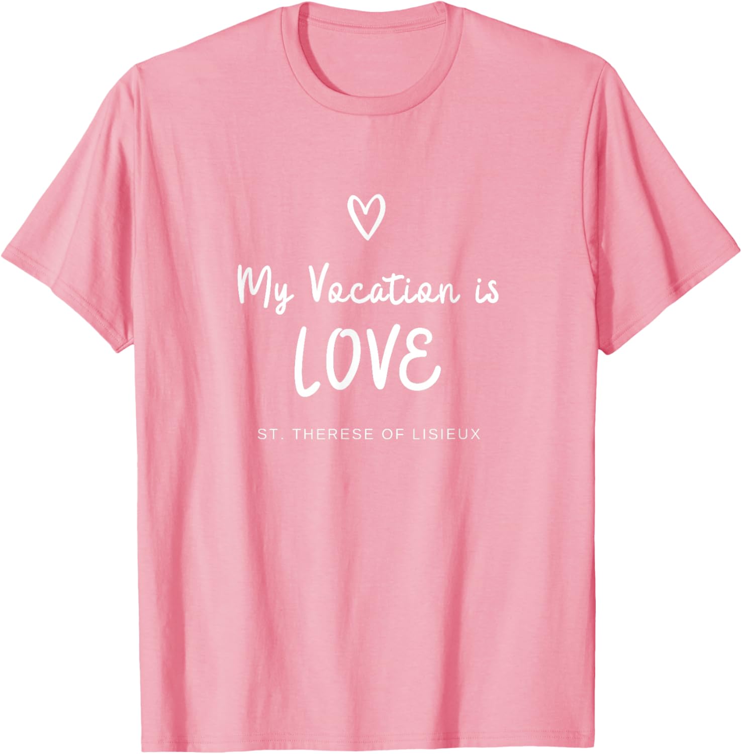 St Therese of Lisieux Love Vocation Catholic T-Shirt for Faithful Wearers - 12