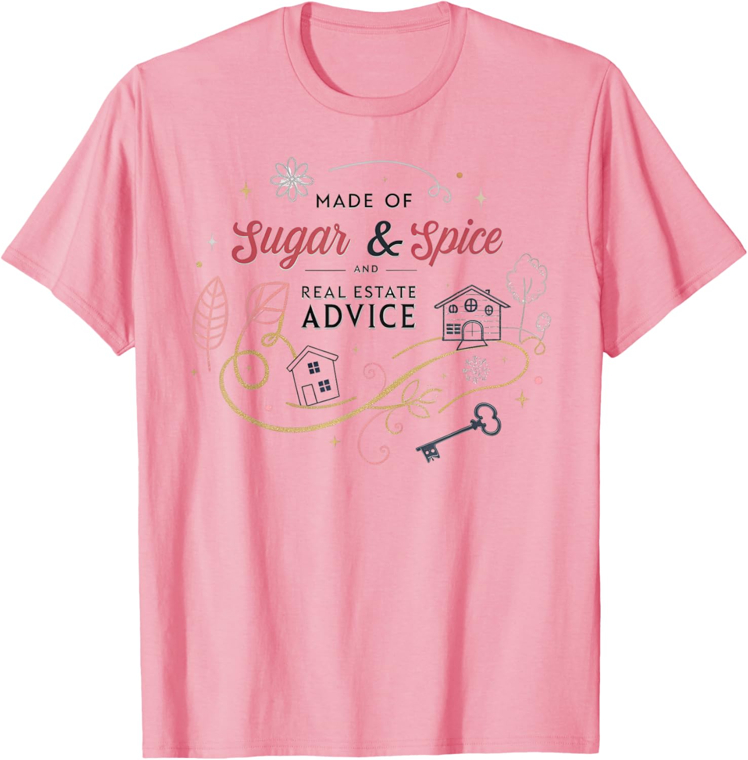 Charming Made of Sugar and Spice Real Estate Advice T-Shirt for Women - 2