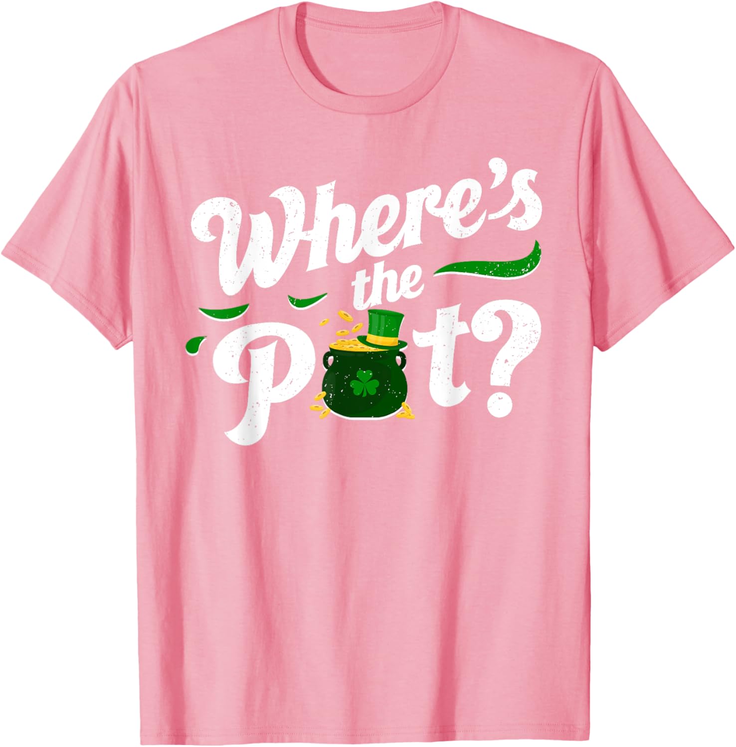 St Patricks Day Where's The Pot Funny T-Shirt for Festive Celebrations - 18