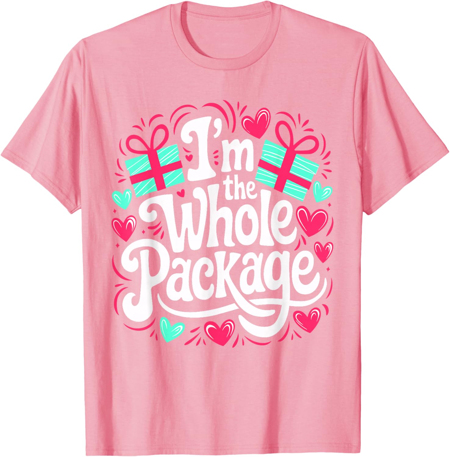 Funny I'm the Whole Package Love T-Shirt for Valentine's Day and Christmas - 19
