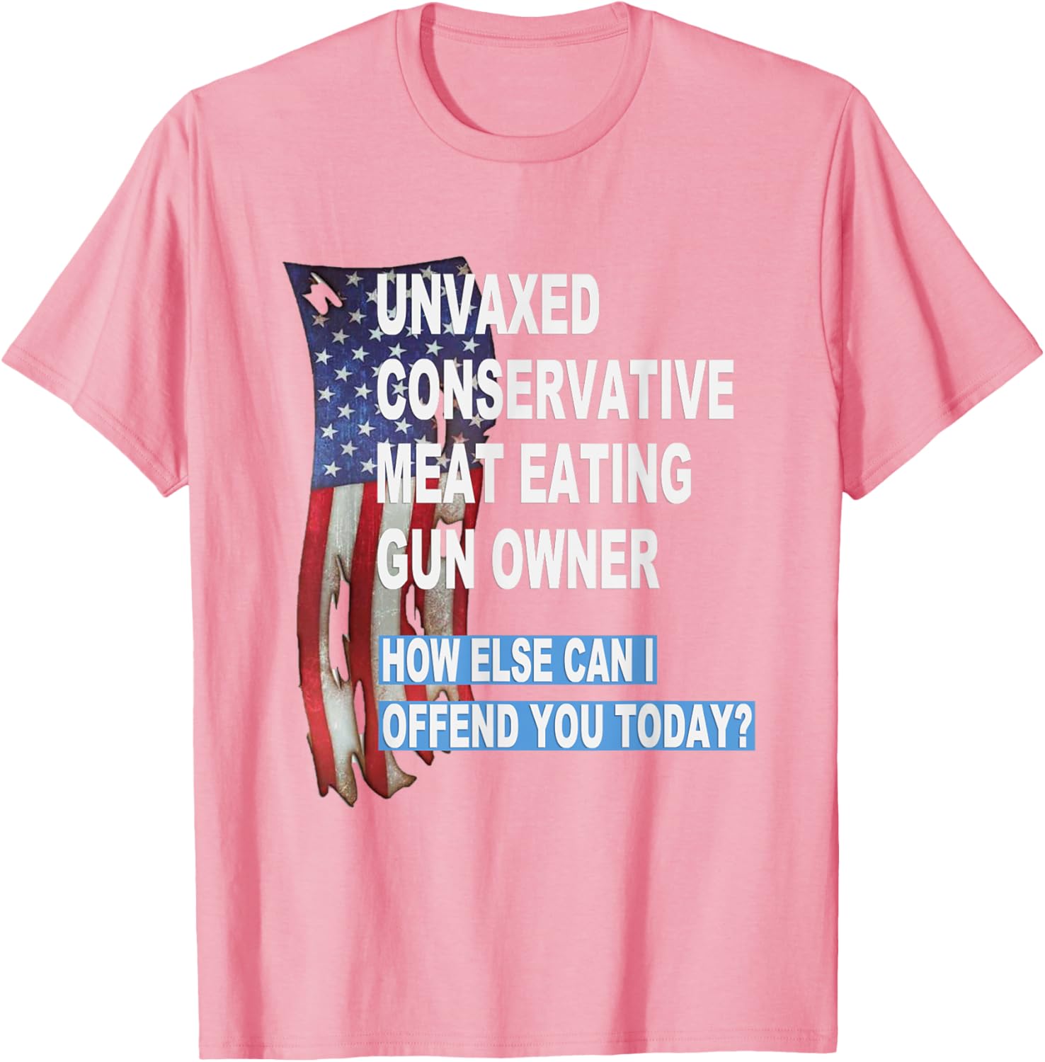 Unvaxed Conservative Meat Eating Gun Owner T-Shirt - Fun Patriotic Apparel - 1