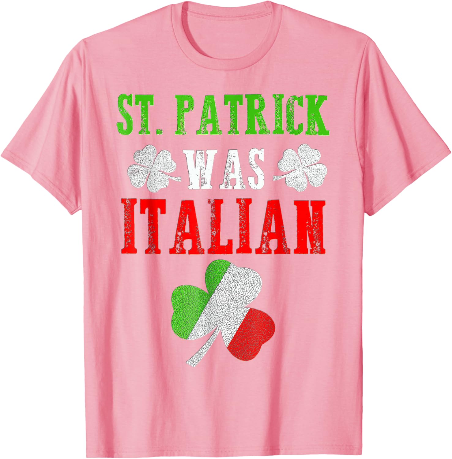 St Patrick Was Italian T-Shirt for Men, Women, and Kids - Fun St Patrick's Day Apparel - 16