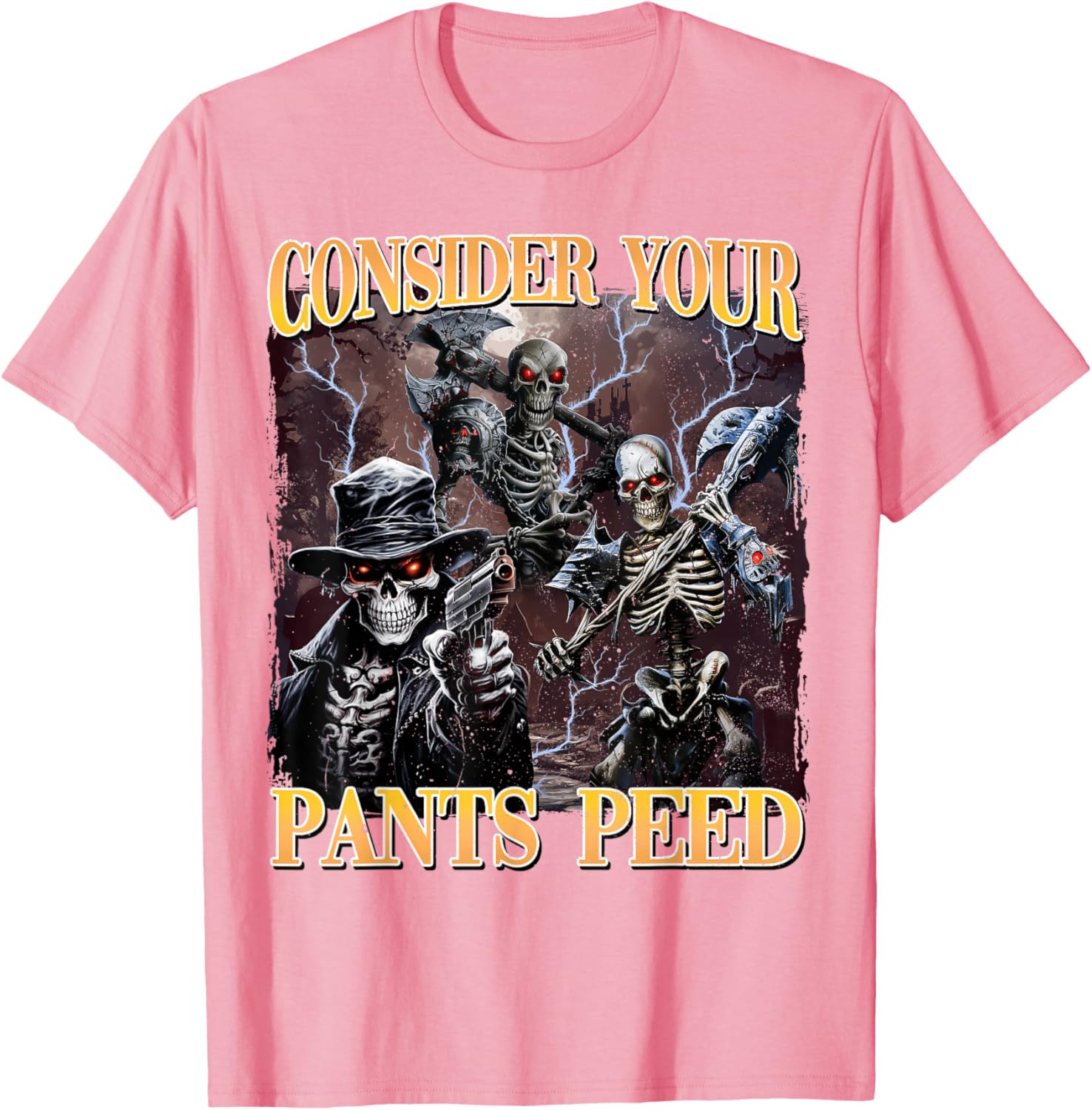 Funny Skeleton Meme T-Shirt - Consider Your Pants Peed Design - 12