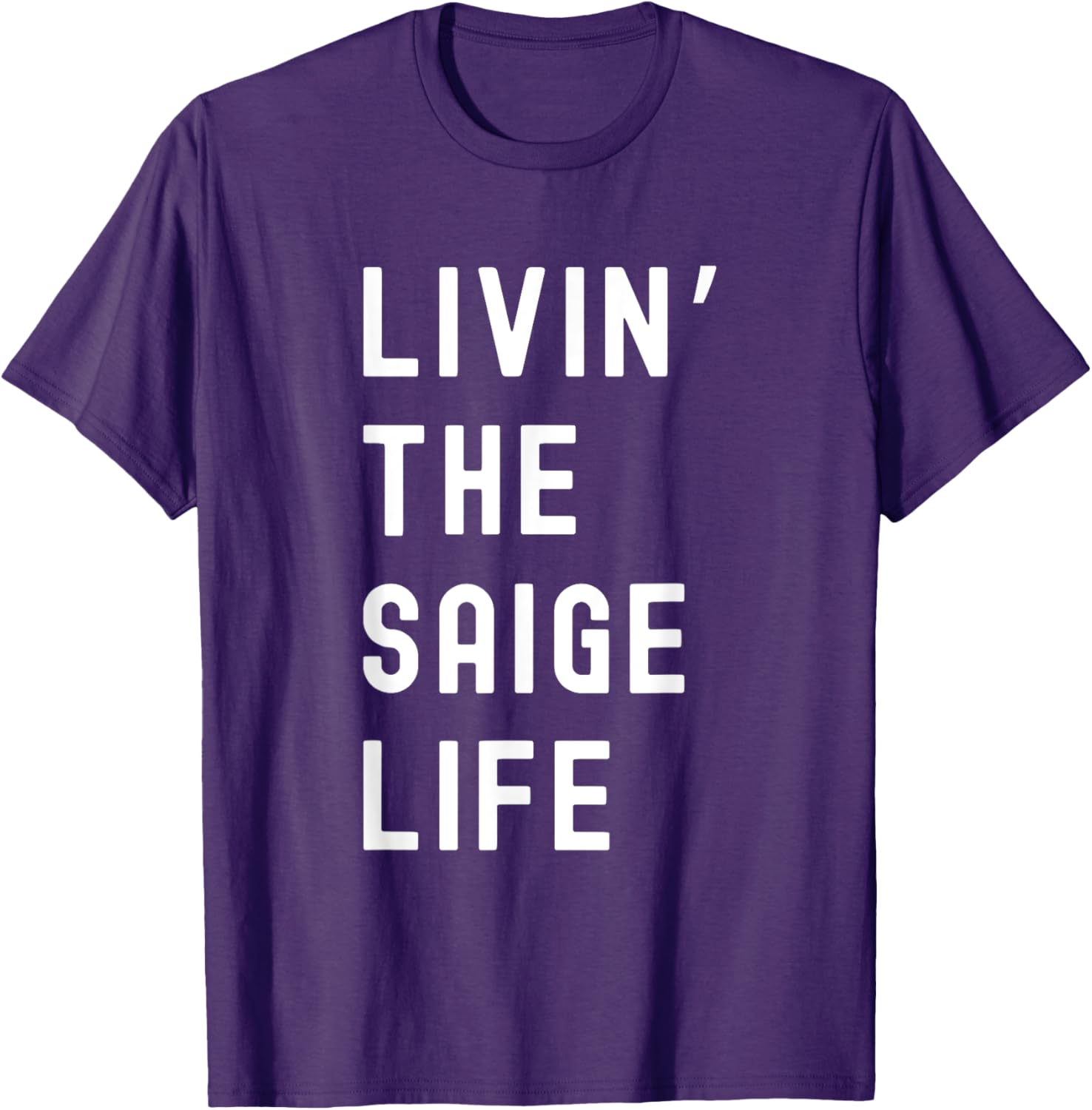 Saige Living The Saige Life Funny T-Shirt for Casual Style and Comfort - 10