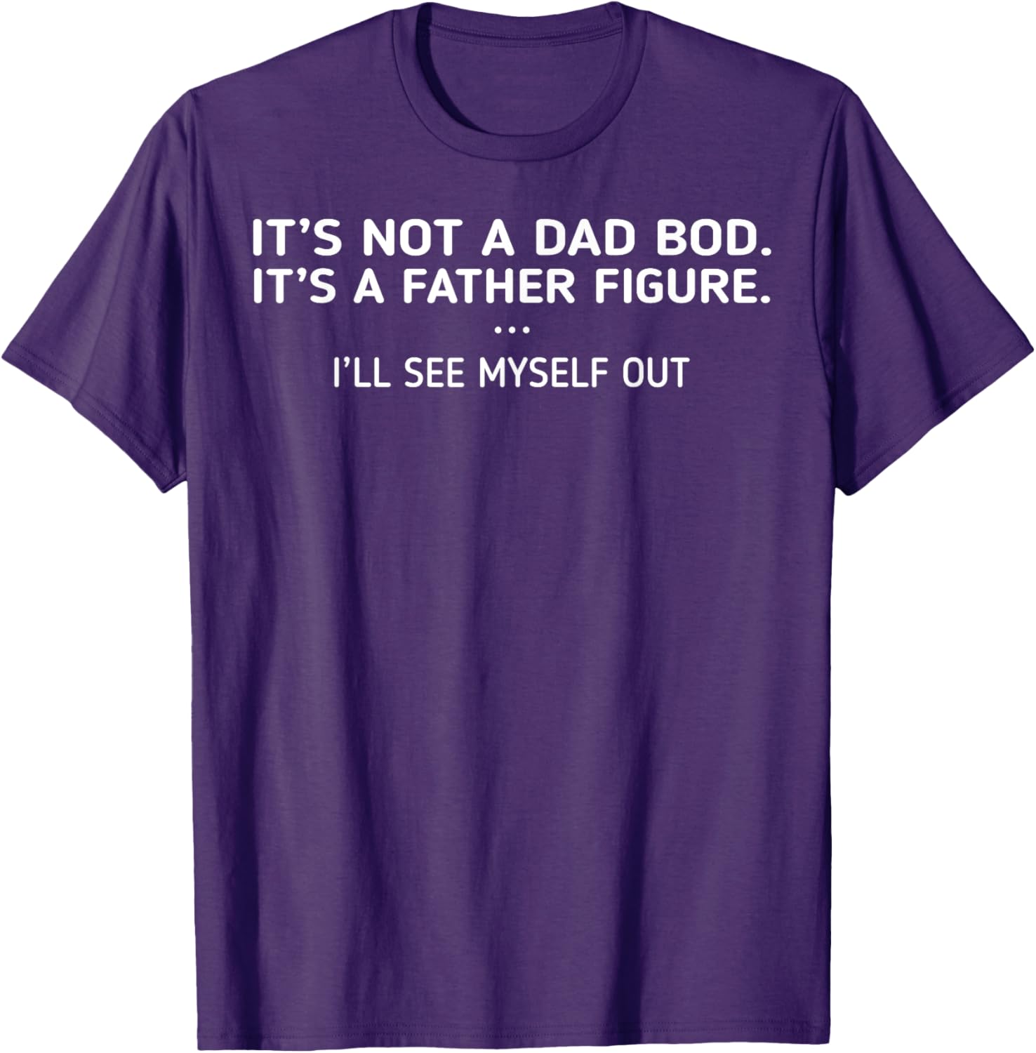 Funny Father Figure T-Shirt It's Not A Dad Bod Perfect Gift for Dads - 14