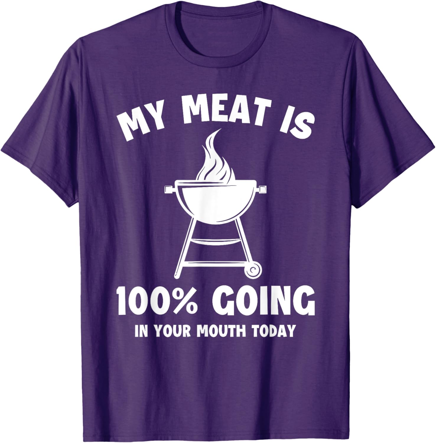 Witty Grilling Humor T-Shirt My Meat Is Going In Your Mouth Fun Shirt - 22