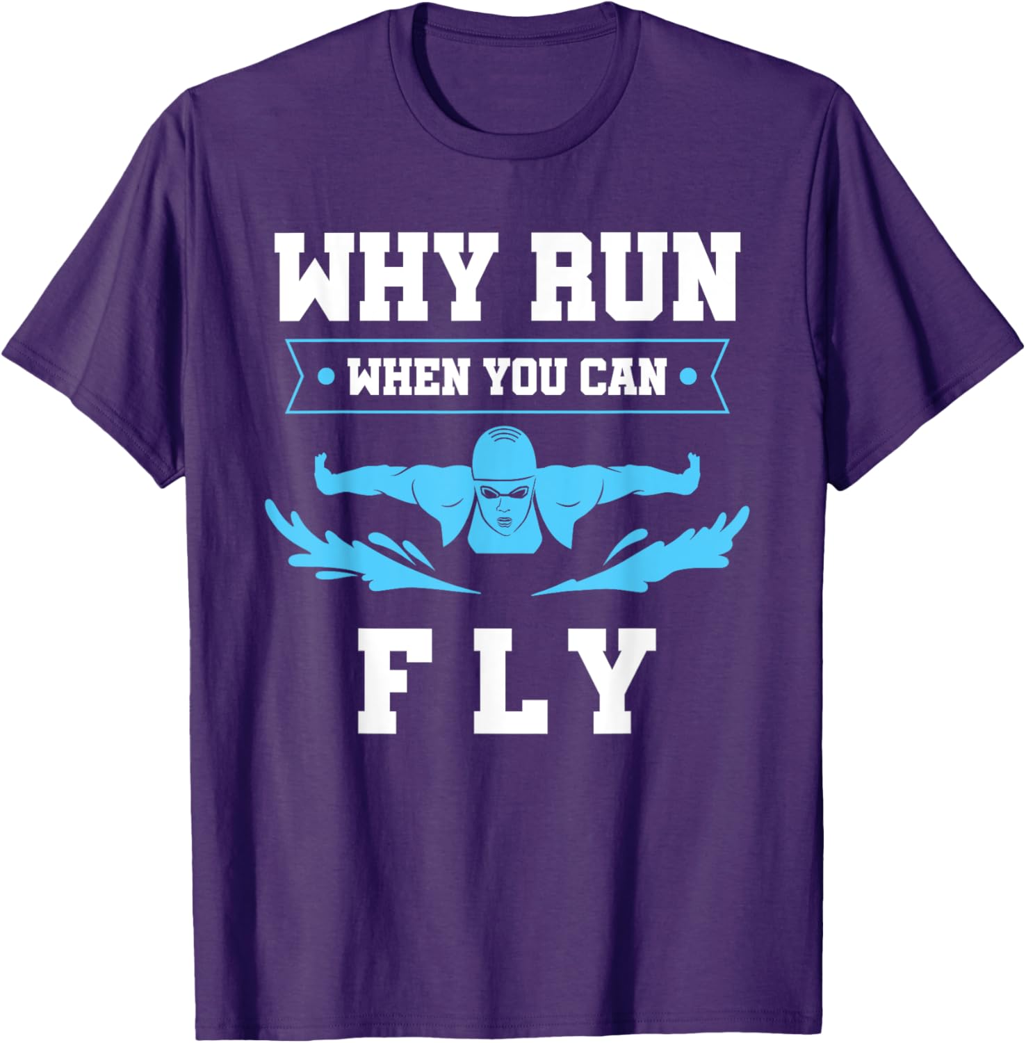 Why Run When You Can Fly Swim T-Shirt for Fun Aquatic Adventures - 16