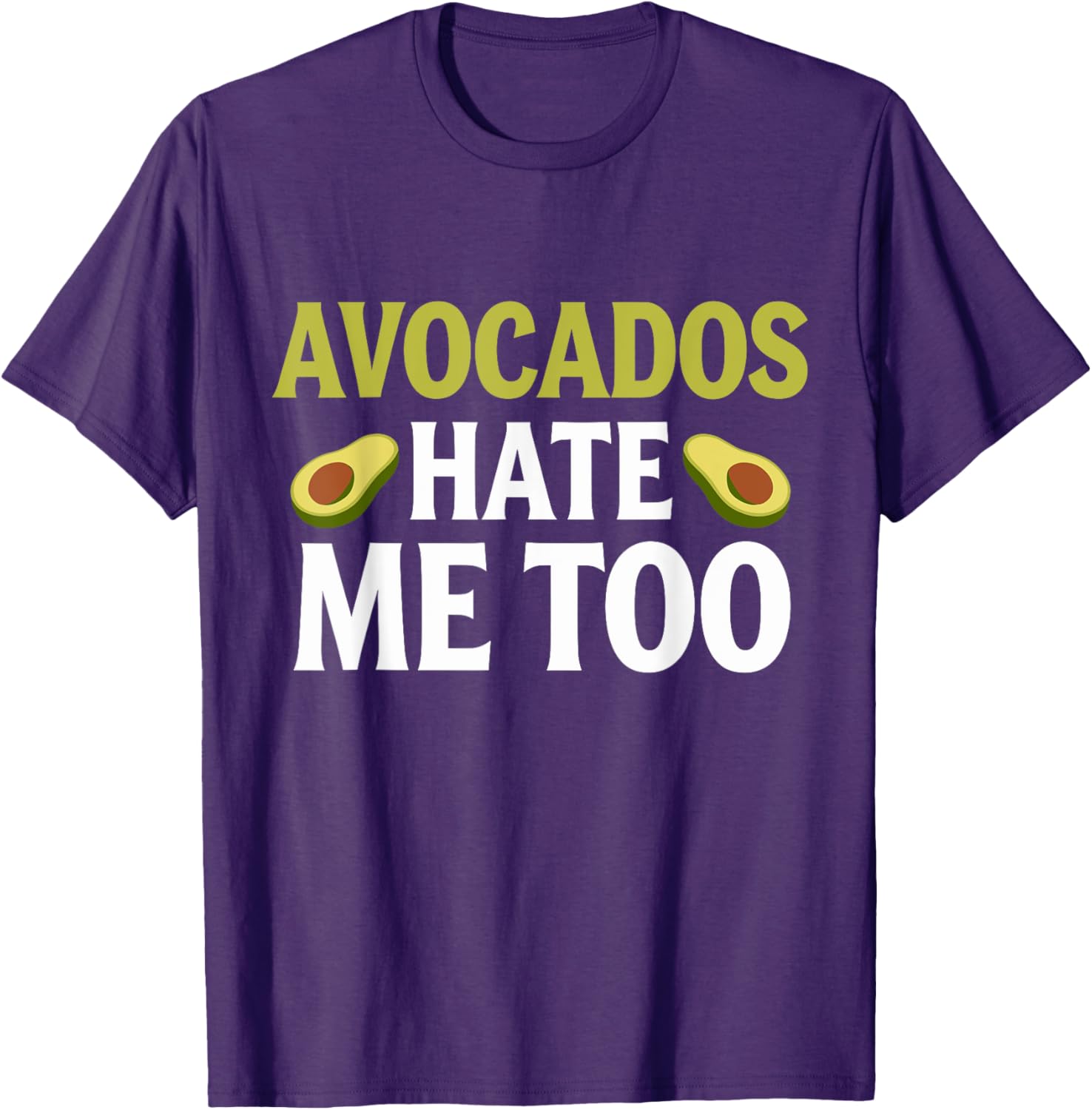 Avocados Hate Me Too Allergy Humor T-Shirt for Fun Fashion Lovers - 16