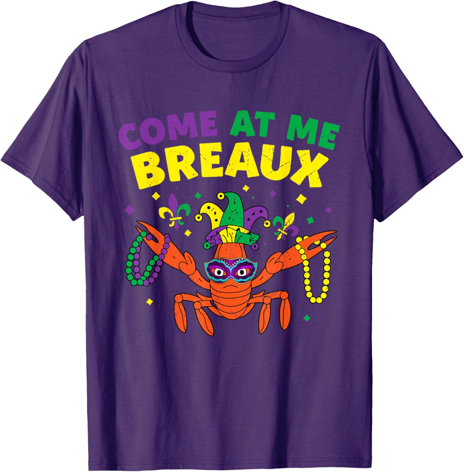 Come At Me Breaux Crawfish Mardi Gras T-Shirt for Everyone - 5