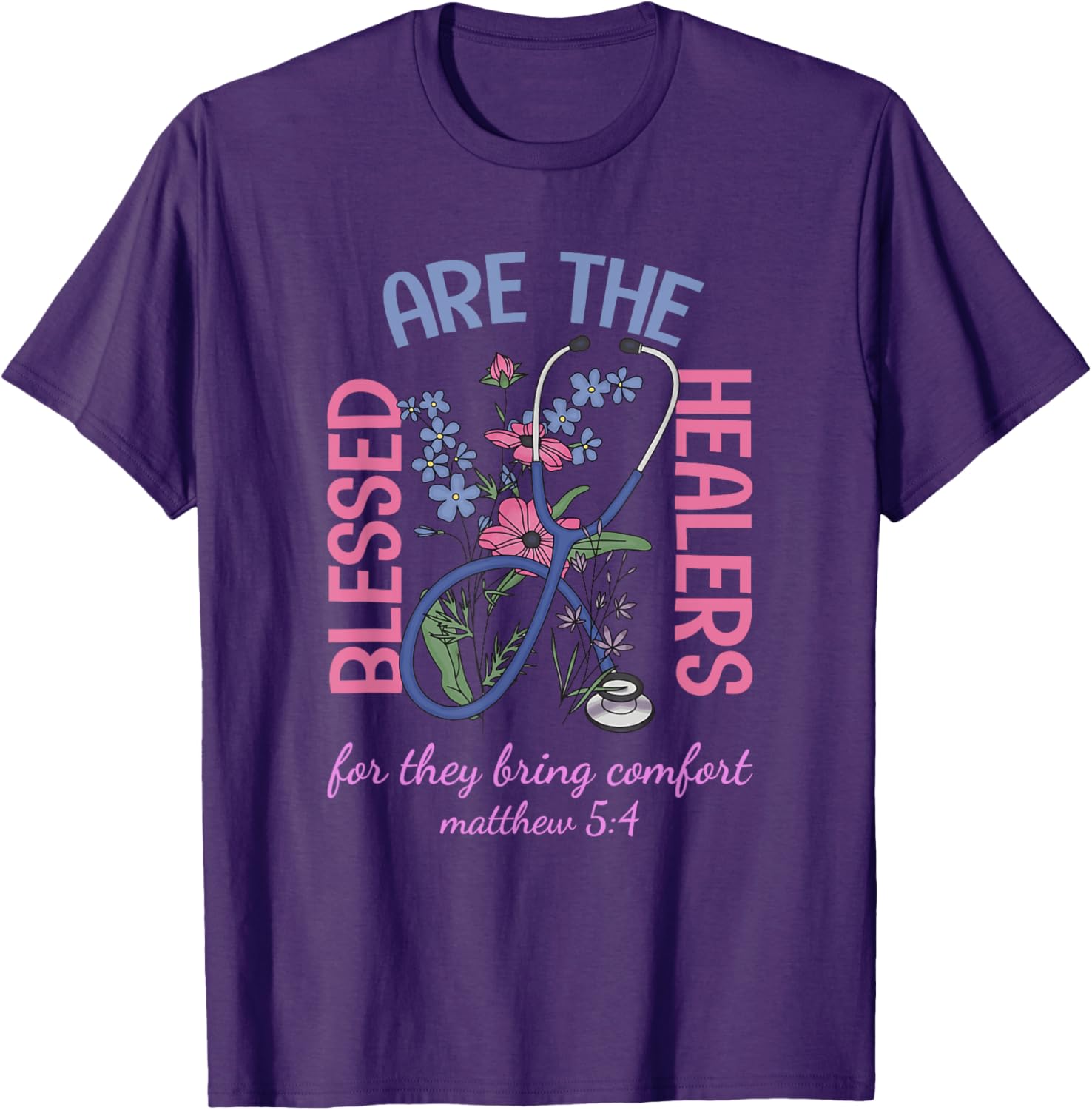 Blessed Are The Healers T-Shirt Matthew 5:4 Comfort & Support Wear - 20