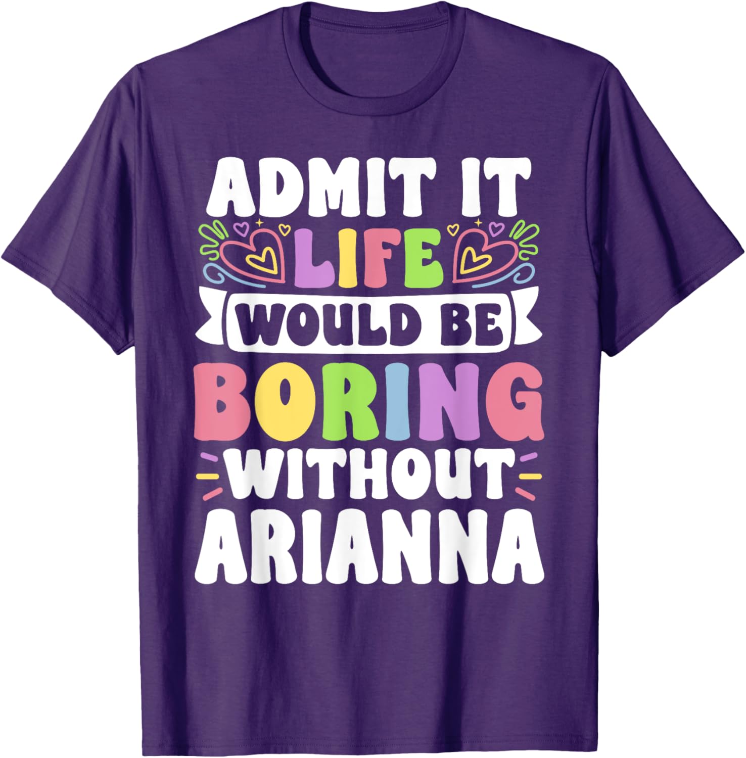 Arianna Personalized Funny Saying Family T-Shirt for Stylish Comfort - 1
