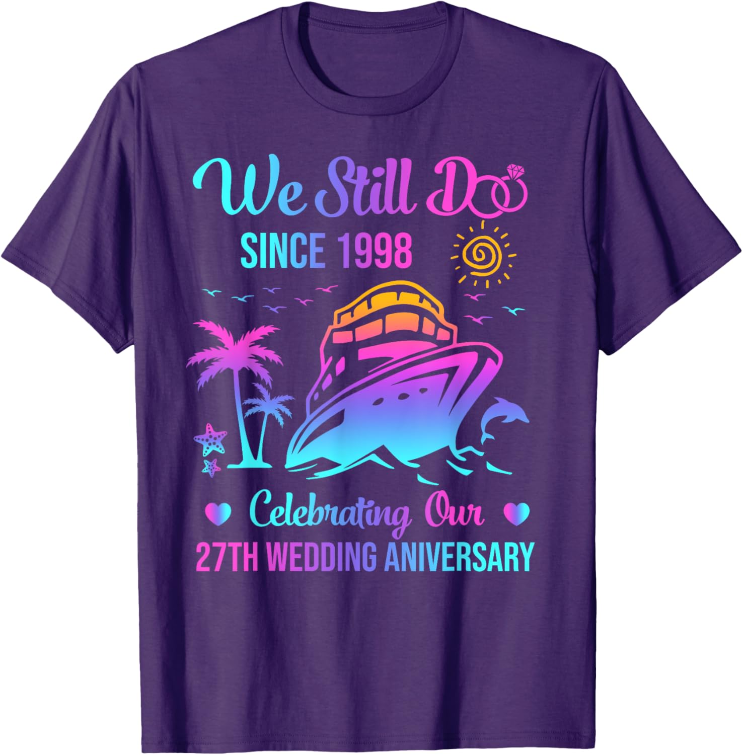 Celebrate 27 Years Together with Our We Still Do Anniversary Cruise T-Shirt - 5