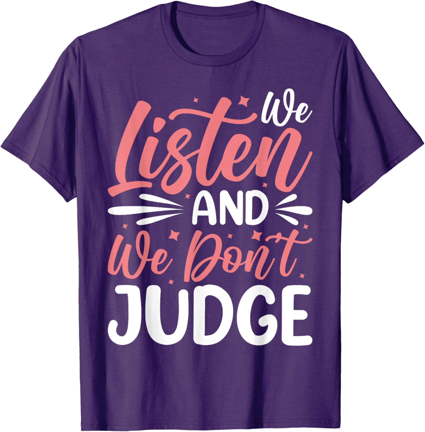 We Listen And We Don't Judge T-Shirt for Comfort and Style - 3