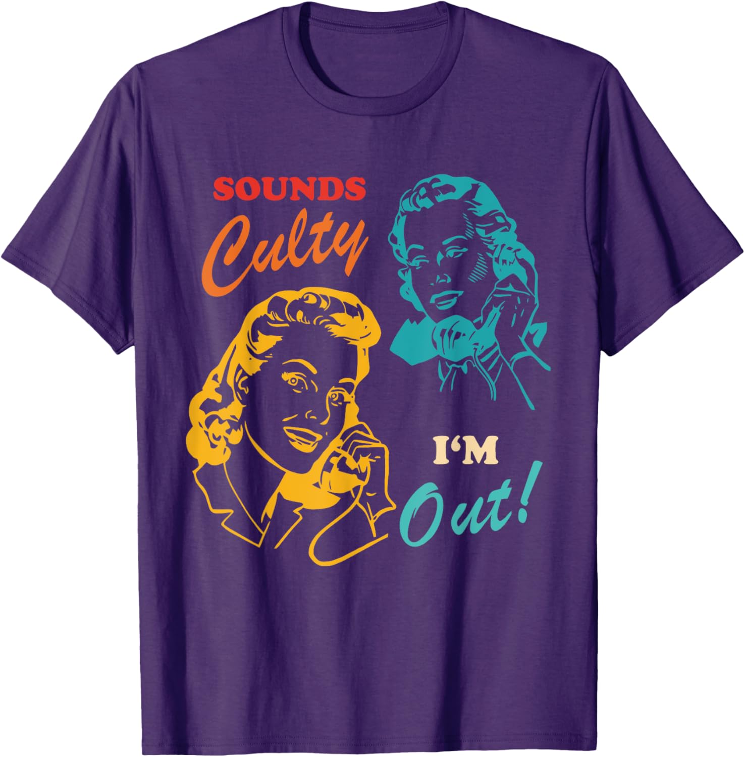 Sounds Culty I'm Out Vintage T-Shirt for Trendy Casual Style - 2