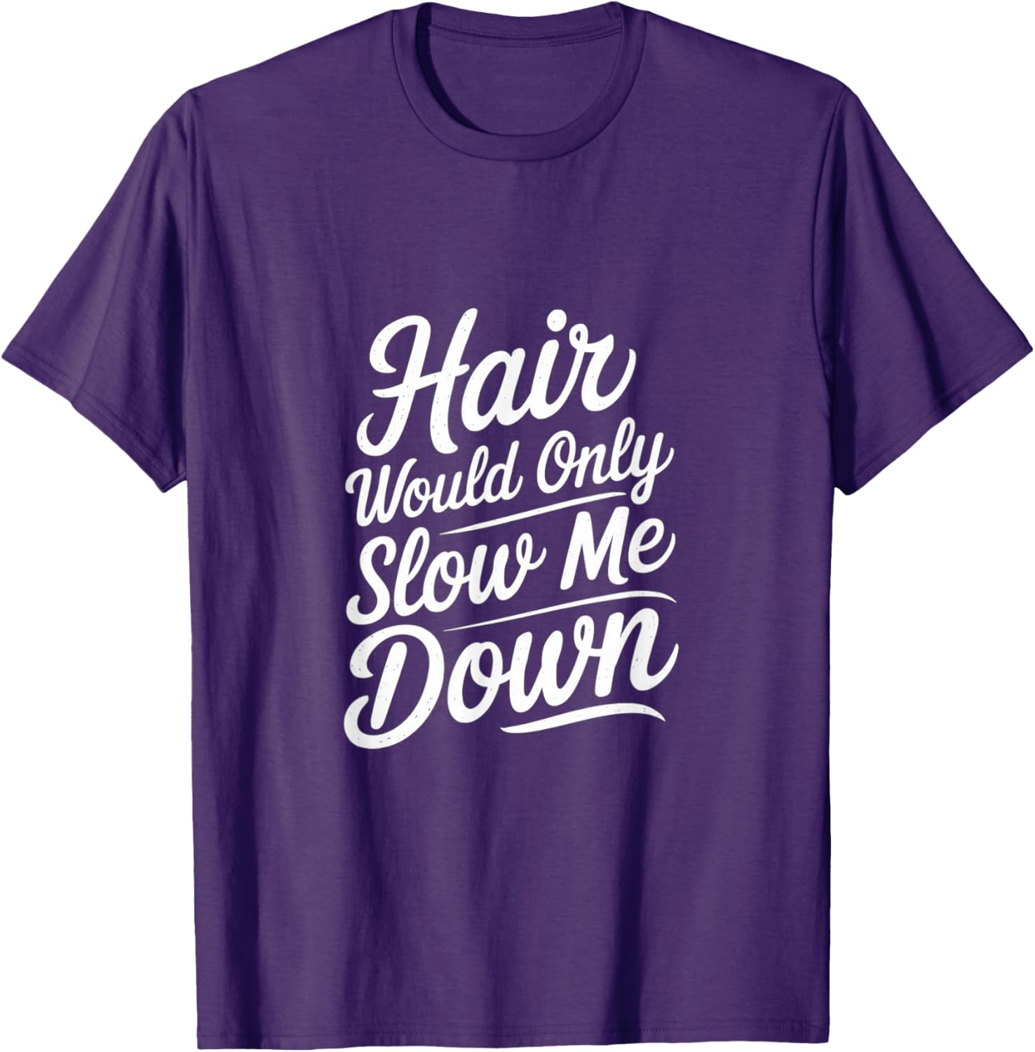 Bald Confidence T-Shirt - Hair Slows Me Down Funny Graphic Tee - 18