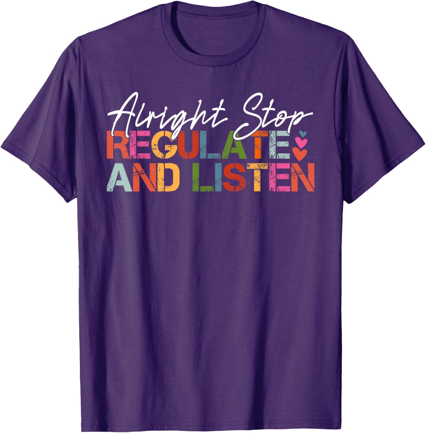Cool Alright Stop Regulate And Listen Counselor T-Shirt for Teachers - 11