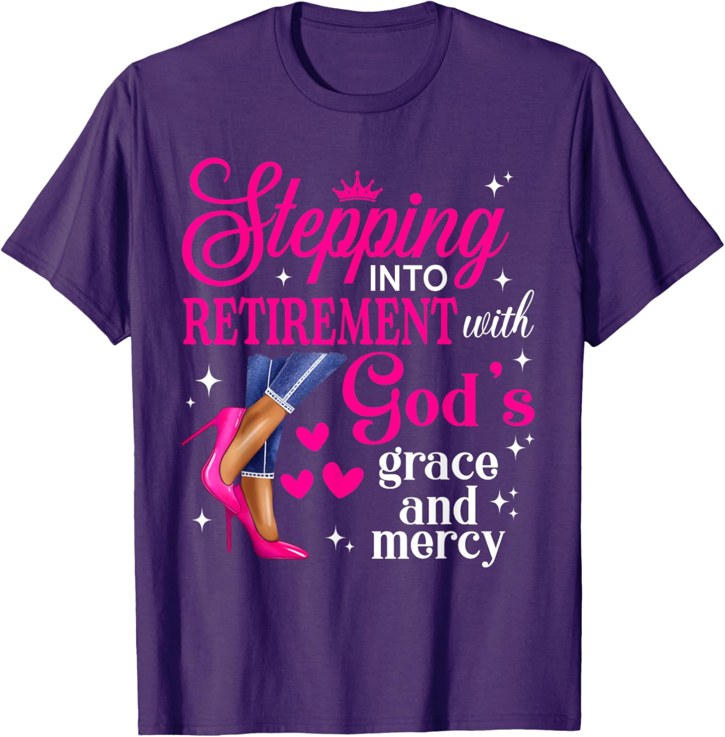 Stepping Into Retirement High Heels T-Shirt with God's Grace & Mercy - 6
