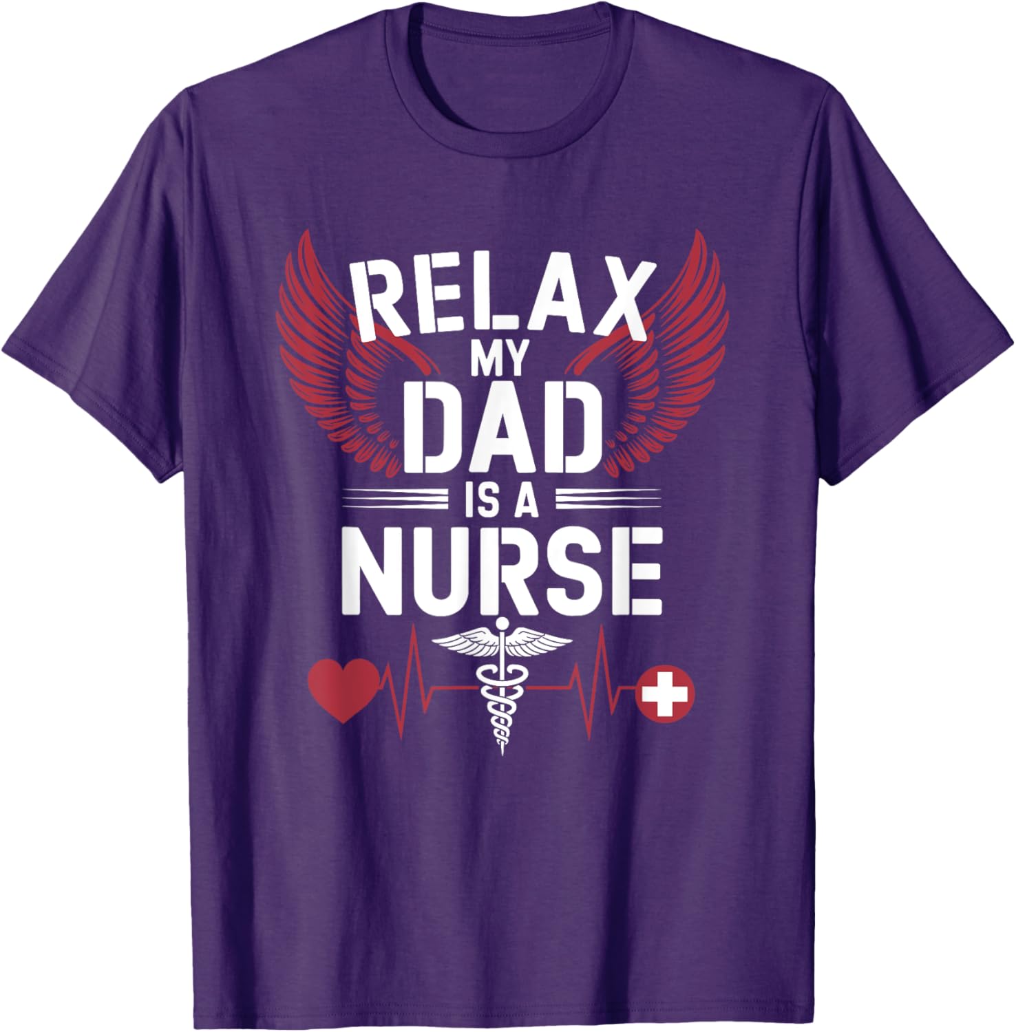 Nurse Dad Relax T-Shirt for RN Fathers - Perfect Gift for Nursing Dads - 3