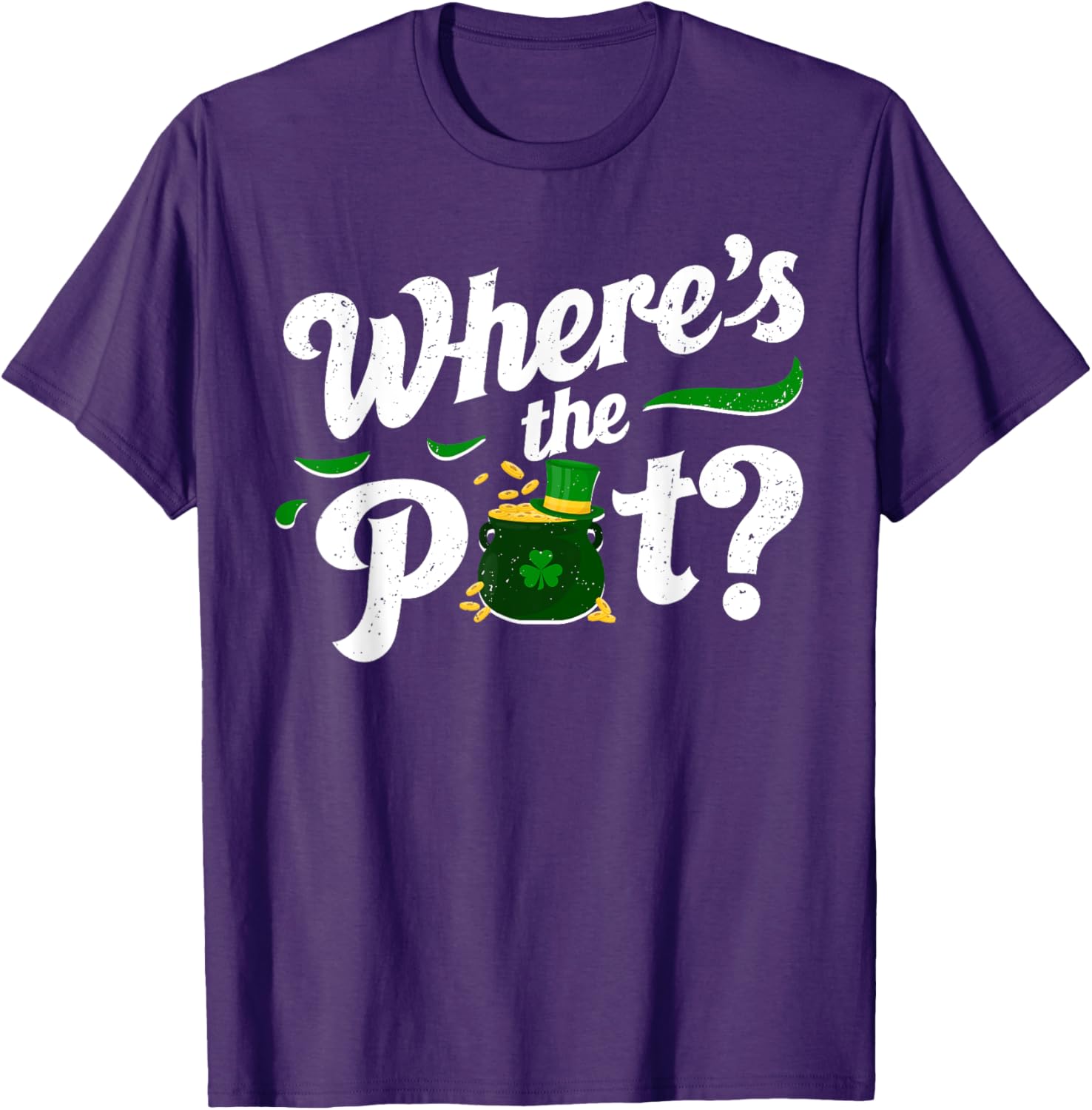 St Patricks Day Where's The Pot Funny T-Shirt for Festive Celebrations - 1