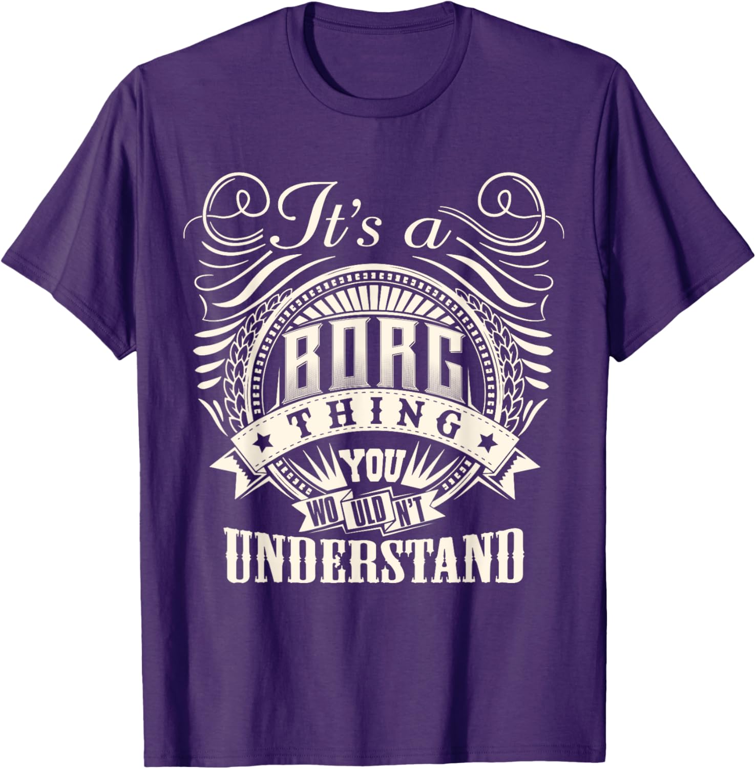 BORG Family T-Shirt It's A BORG Thing You Wouldn't Understand Fun Tee - 15