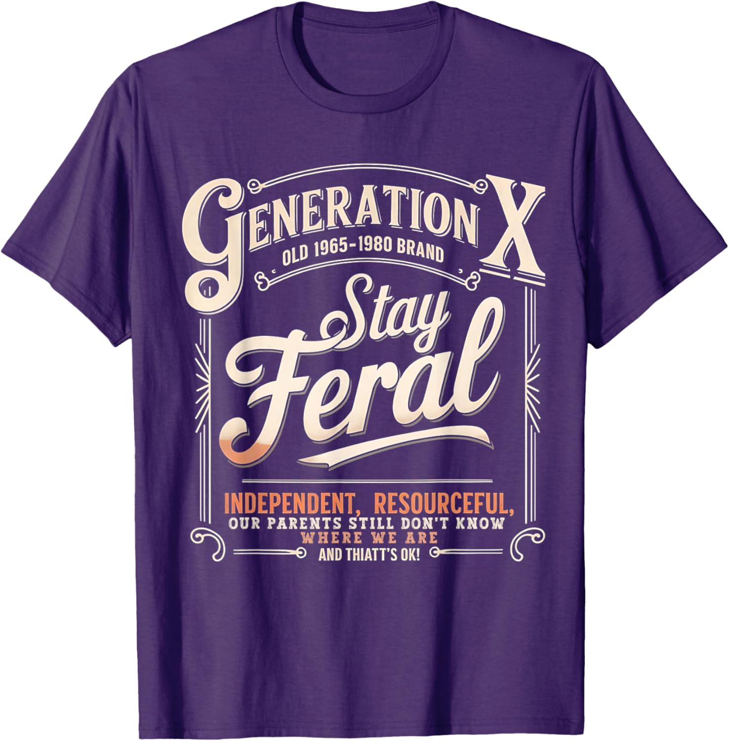 Stay Feral Gen X T-Shirt for Resourceful and Self-Sufficient Style - 1