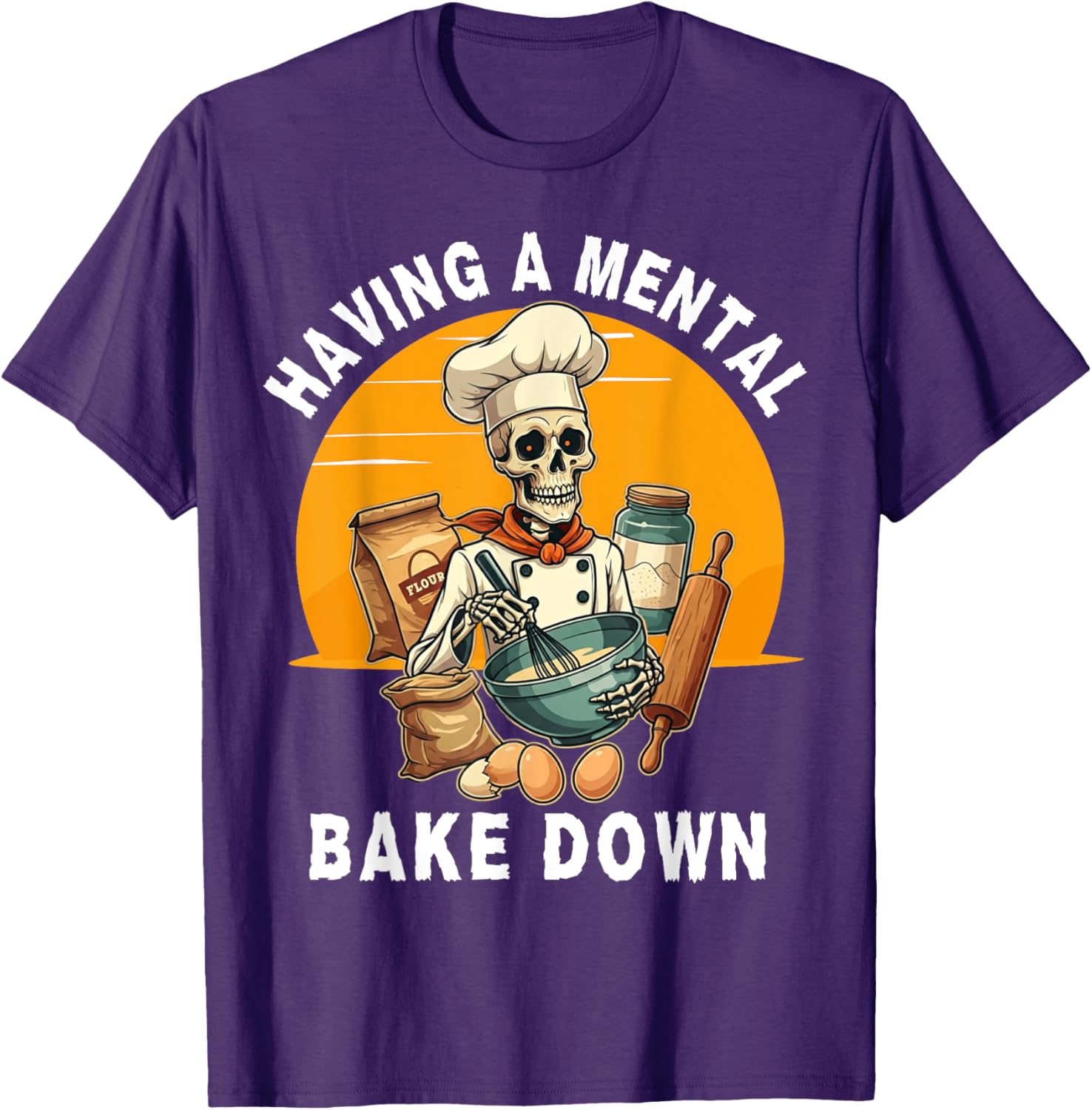 Skeleton Baker Funny T-Shirt for Baking Lovers - Mental Bake Down Tee - 11