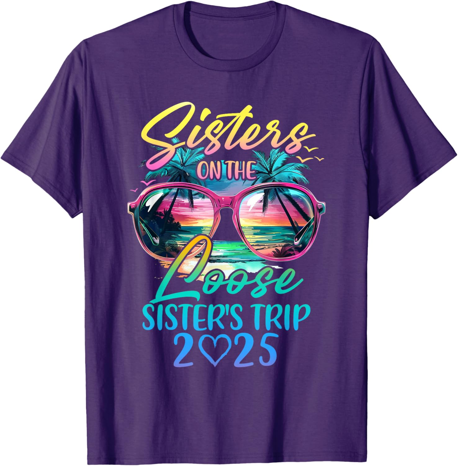 Sisters On The Loose Funny Summer Vacation T-Shirt for 2025 Trips - 6