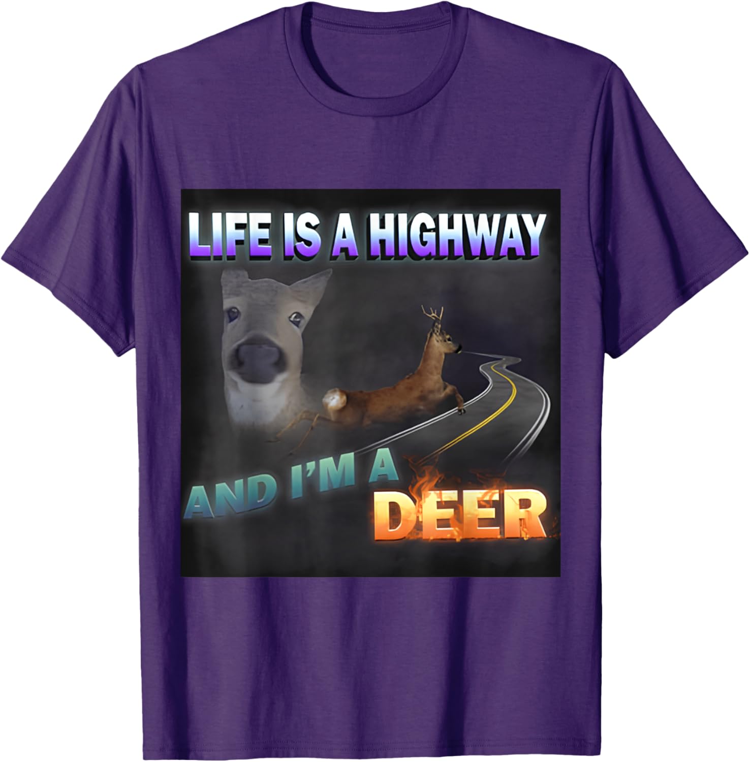 Funny Life Is A Highway Meme Deer T-Shirt for Animal Lovers - 16