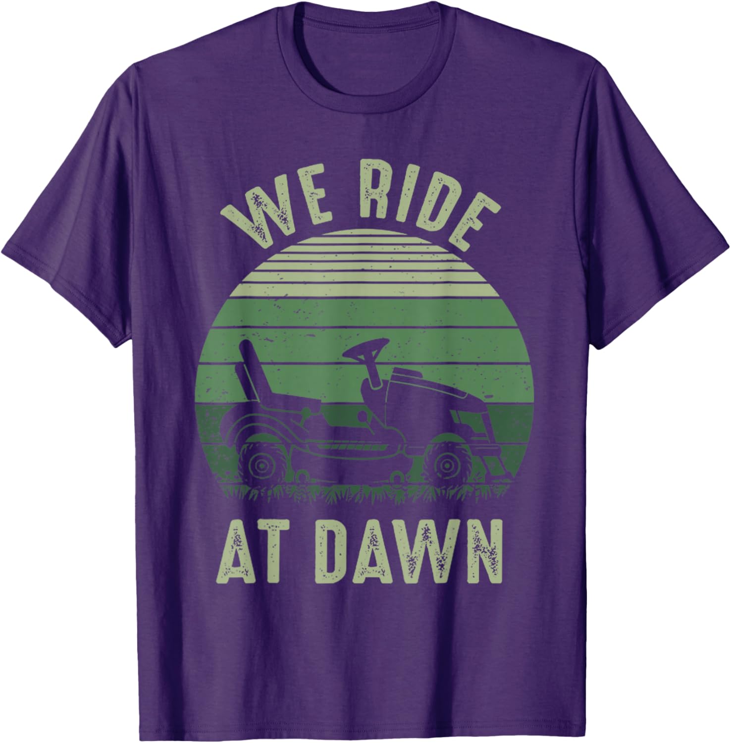 We Ride At Dawn Funny Vintage Dad T-Shirt for Lawn Mowing Lovers - 15